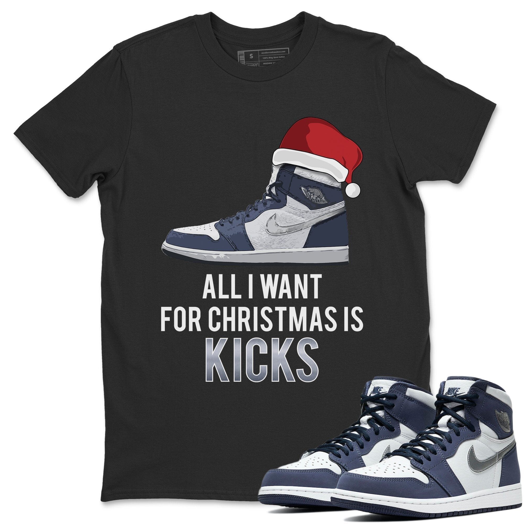 Jordan 1 Midnight Navy Shirt To Match Jordans All I Want For Christmas Is Kicks Sneaker Tees Jordan 1 Midnight Navy Drip Gear Zone Sneaker Matching Clothing Unisex Shirts