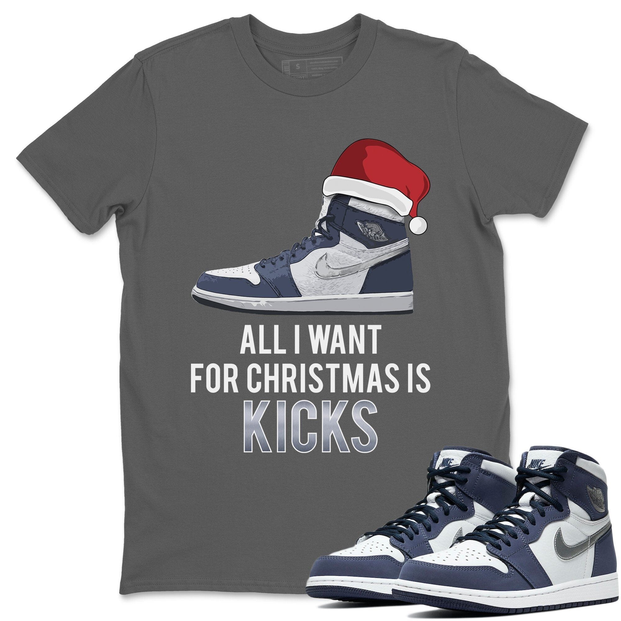 Jordan 1 Midnight Navy Shirt To Match Jordans All I Want For Christmas Is Kicks Sneaker Tees Jordan 1 Midnight Navy Drip Gear Zone Sneaker Matching Clothing Unisex Shirts