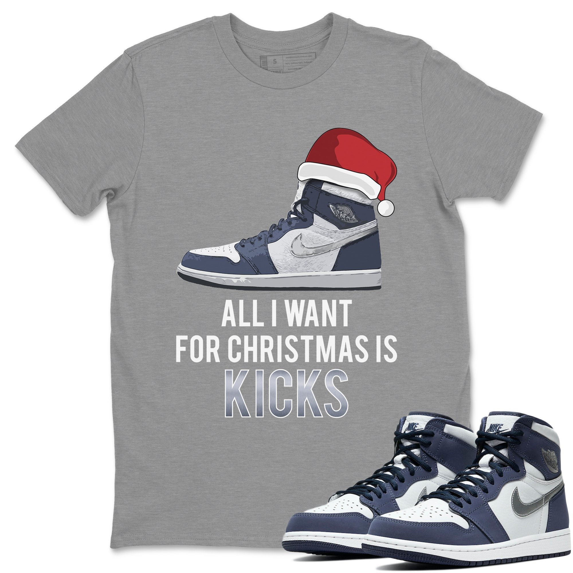 Jordan 1 Midnight Navy Shirt To Match Jordans All I Want For Christmas Is Kicks Sneaker Tees Jordan 1 Midnight Navy Drip Gear Zone Sneaker Matching Clothing Unisex Shirts