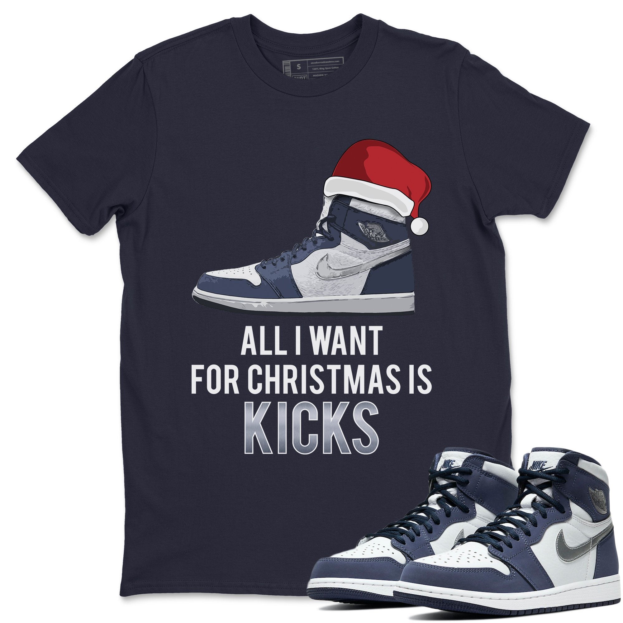Jordan 1 Midnight Navy Shirt To Match Jordans All I Want For Christmas Is Kicks Sneaker Tees Jordan 1 Midnight Navy Drip Gear Zone Sneaker Matching Clothing Unisex Shirts