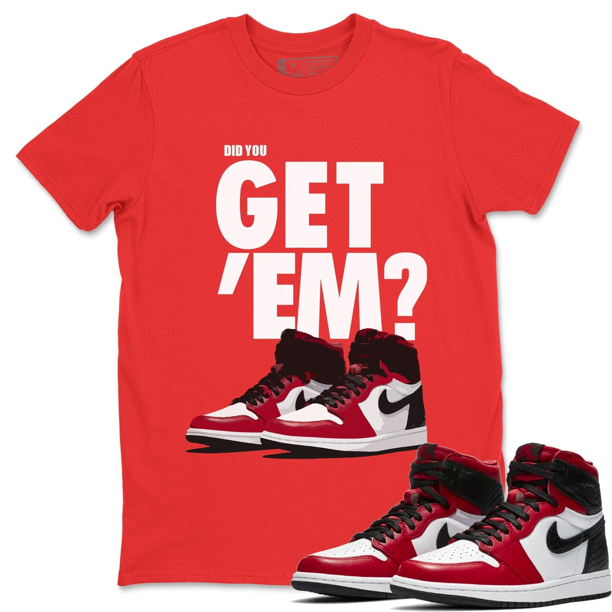 Jordan 1 Satin Red Sneaker Matching T-Shirt Did You Get Em SNRT Sneaker Tees Jordan 1 Satin Red Drip Gear Zone Crew Neck Tees