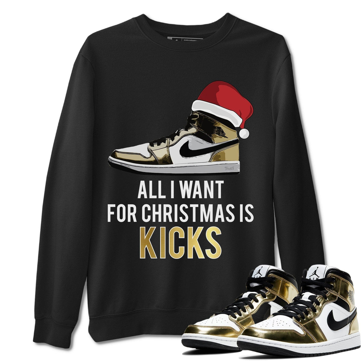 Jordan 1 Metallic Gold Sneaker Matching T-Shirt All I Want For Christmas Is Kicks Sneaker Tees Jordan 1 Metallic Gold Sneaker Release Tees Crew Neck Tees