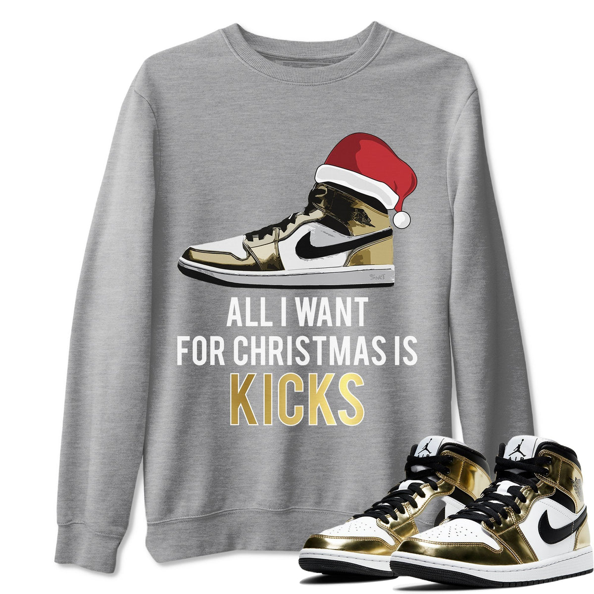 Jordan 1 Metallic Gold Sneaker Matching T-Shirt All I Want For Christmas Is Kicks Sneaker Tees Jordan 1 Metallic Gold Sneaker Release Tees Crew Neck Tees