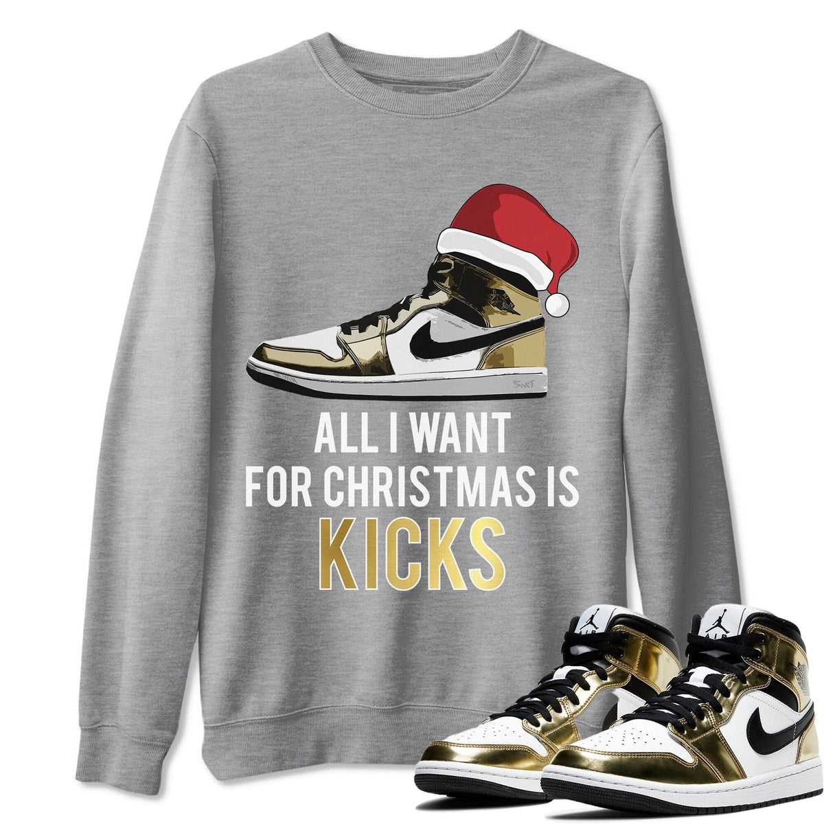 Jordan 1 Metallic Gold Sneaker Matching T-Shirt All I Want For Christmas Is Kicks Sneaker Tees Jordan 1 Metallic Gold Sneaker Release Tees Crew Neck Tees