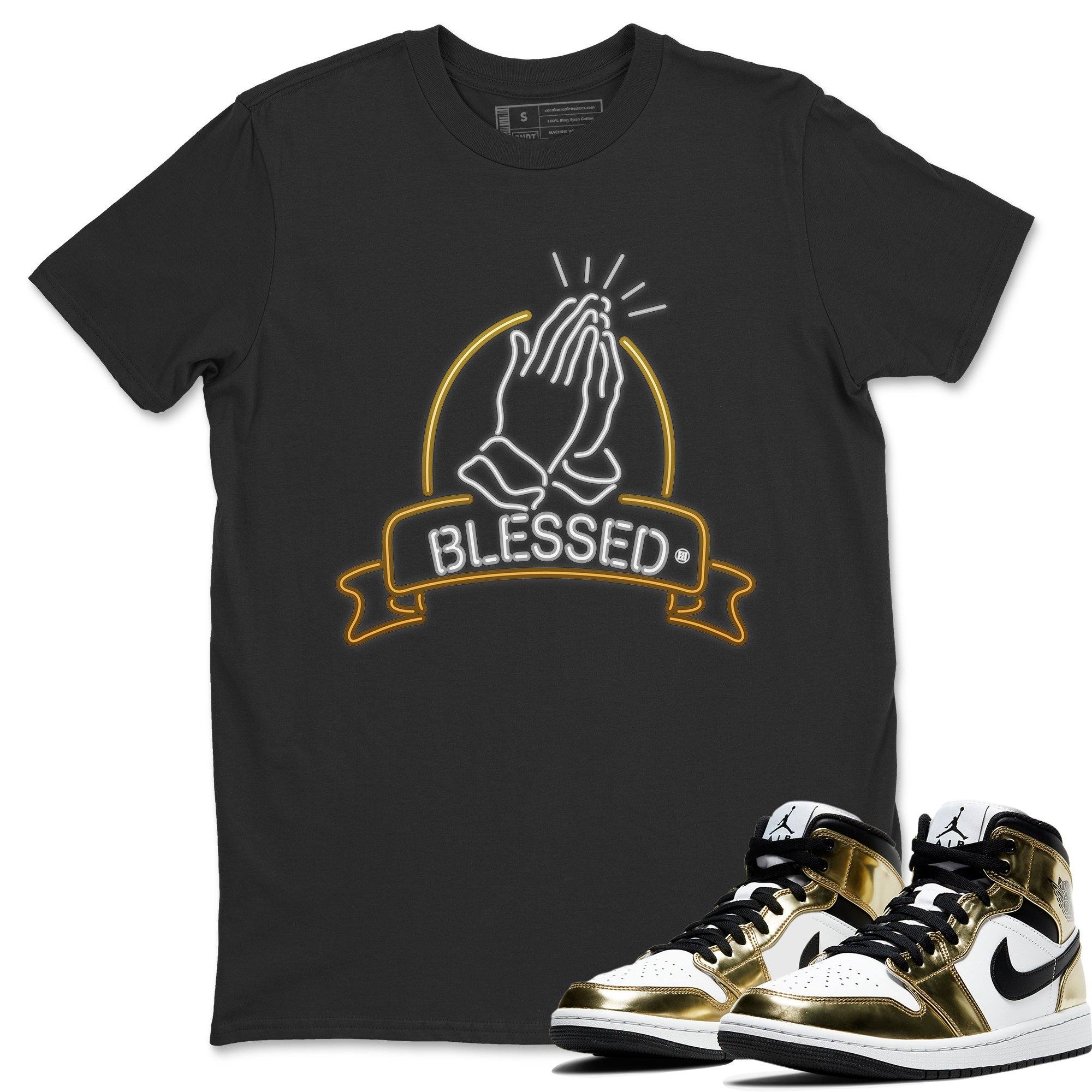 Jordan 1 Metallic Gold Shirt To Match Jordans Blessed Sneaker Tees Jordan 1 Metallic Gold Drip Gear Zone Sneaker Matching Clothing Unisex Shirts
