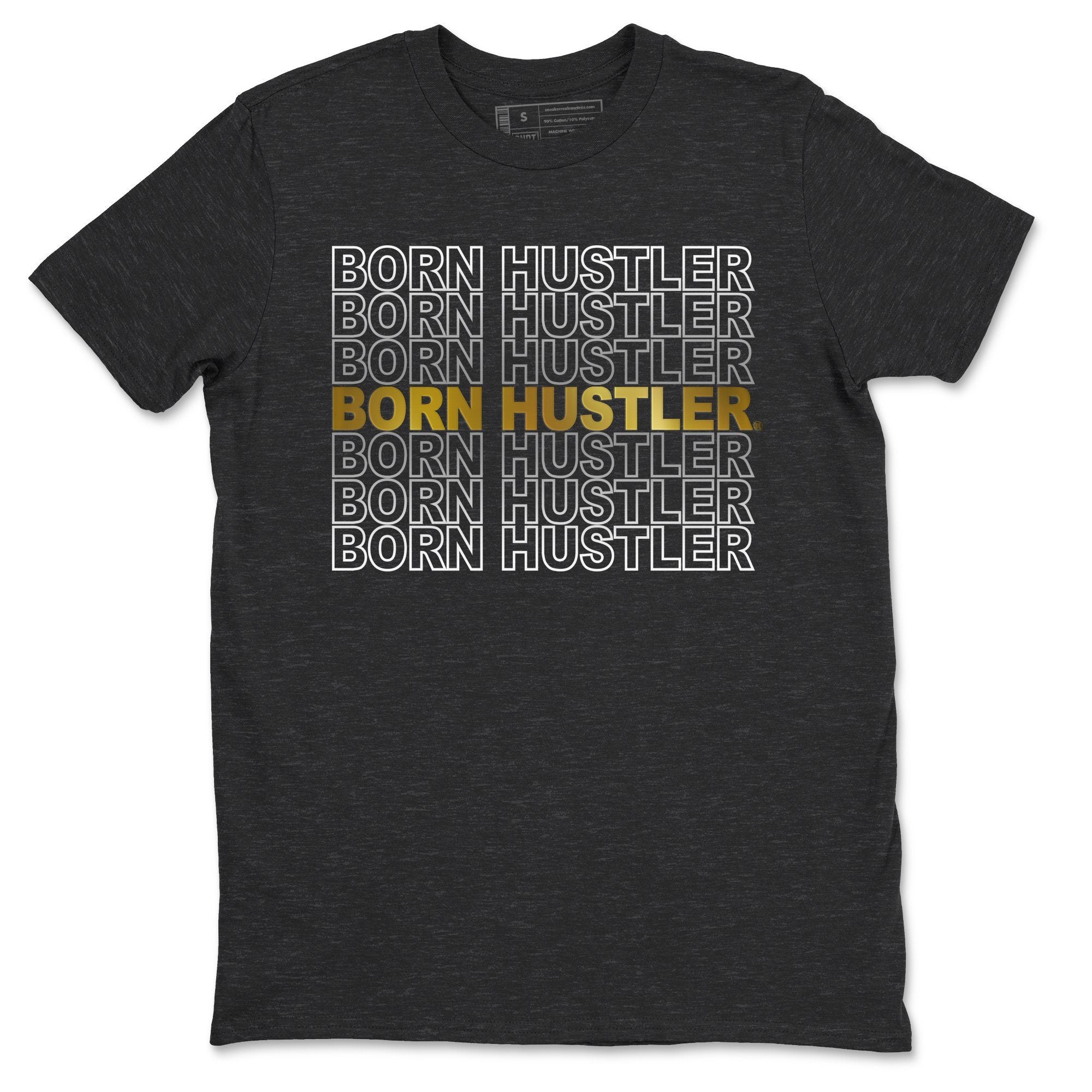 Jordan 1 Metallic Gold Shirt To Match Jordans Born Hustler Sneaker Tees Jordan 1 Metallic Gold Drip Gear Zone Sneaker Matching Clothing Unisex Shirts