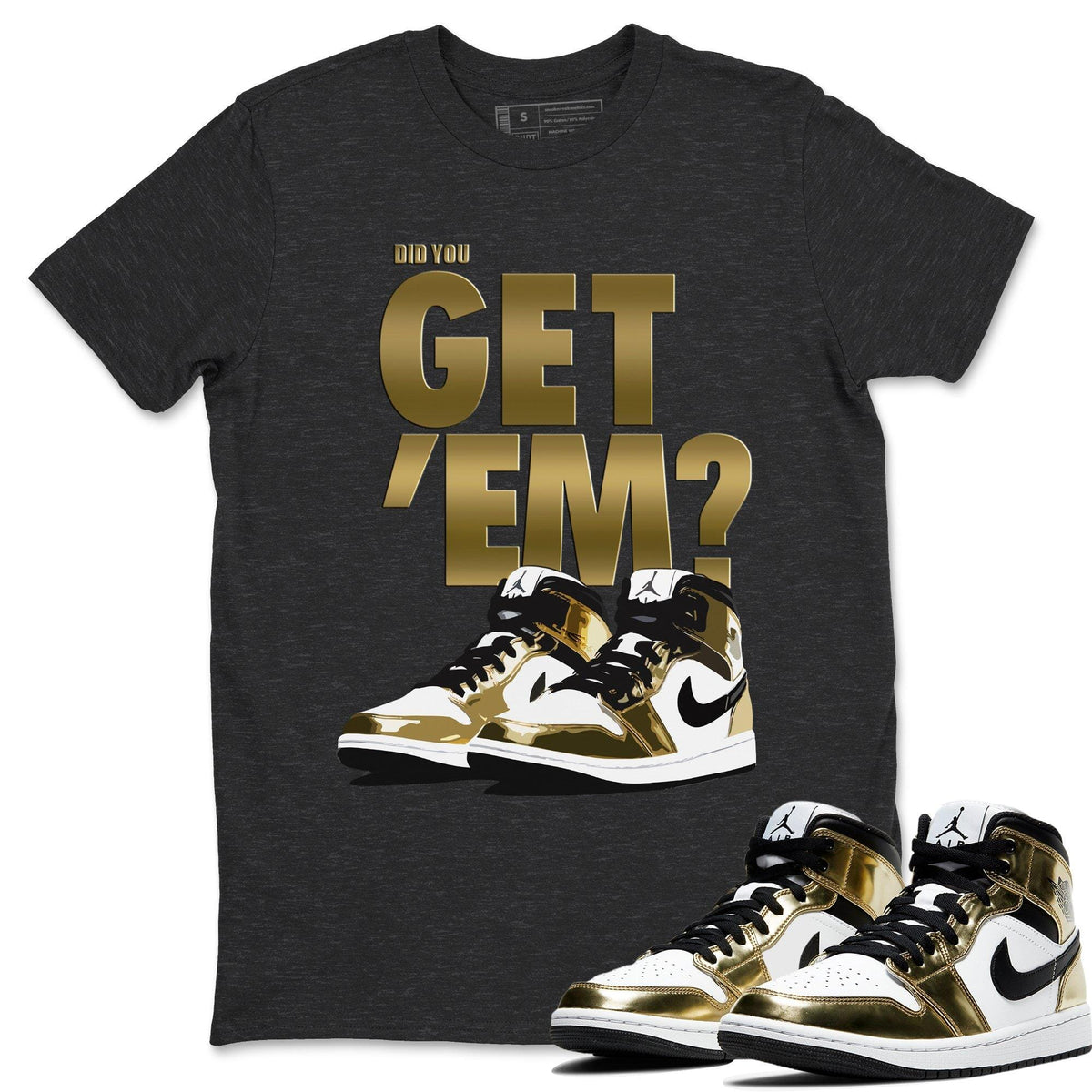 Jordan 1 Metallic Gold Shirt To Match Jordans Did You Get Em Drip Gear Zone Sneaker Tees Jordan 1 Metallic Gold Drip Gear Zone Drip Gear Zone Sneaker Matching Clothing Unisex Shirts