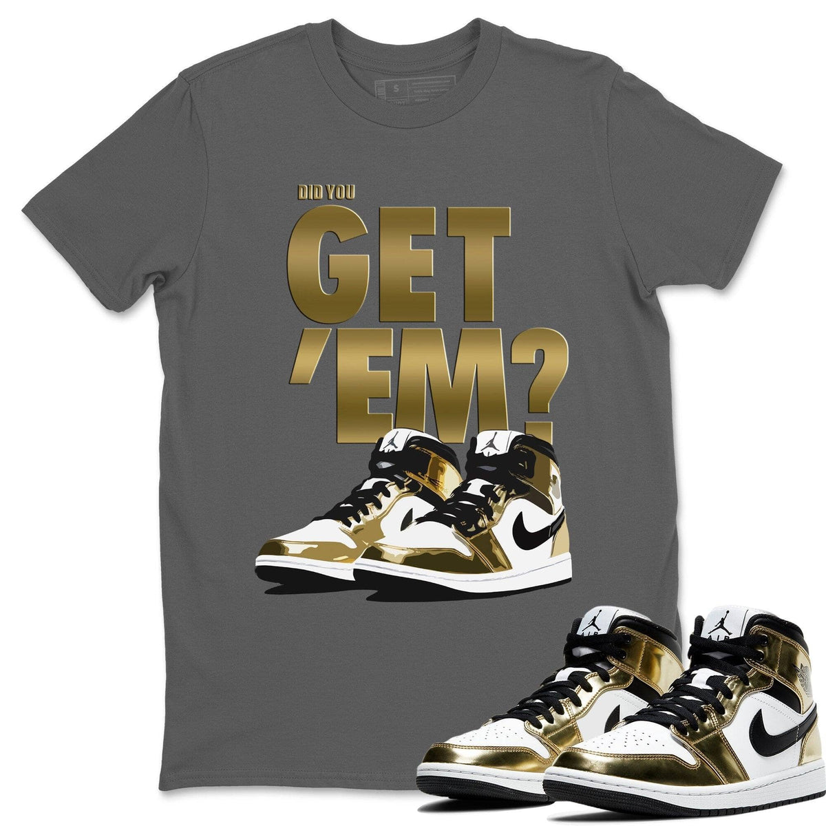 Jordan 1 Metallic Gold Shirt To Match Jordans Did You Get Em Drip Gear Zone Sneaker Tees Jordan 1 Metallic Gold Drip Gear Zone Drip Gear Zone Sneaker Matching Clothing Unisex Shirts
