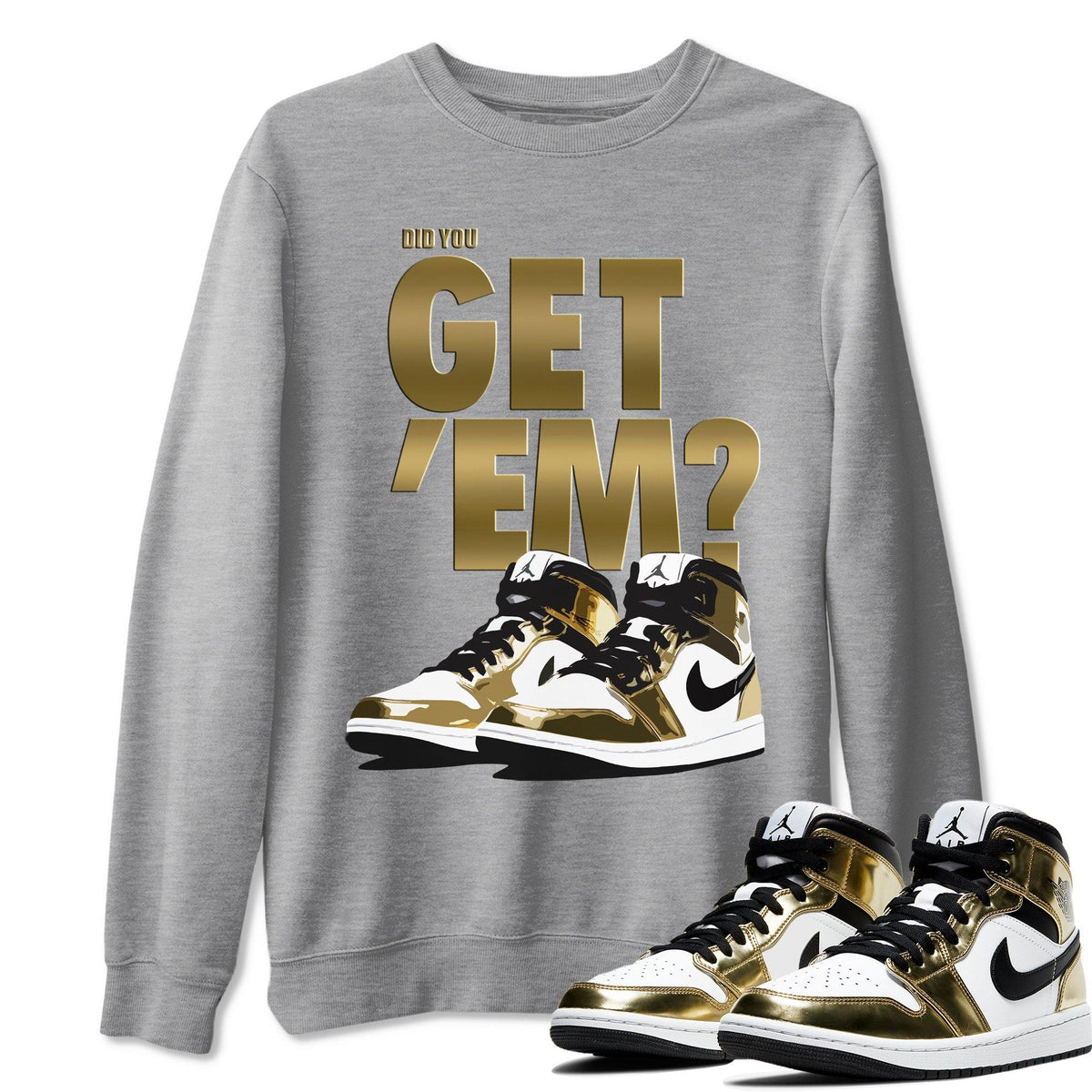 Jordan 1 Metallic Gold Shirt To Match Jordans Did You Get Em Drip Gear Zone Sneaker Tees Jordan 1 Metallic Gold Drip Gear Zone Drip Gear Zone Sneaker Matching Clothing Unisex Shirts