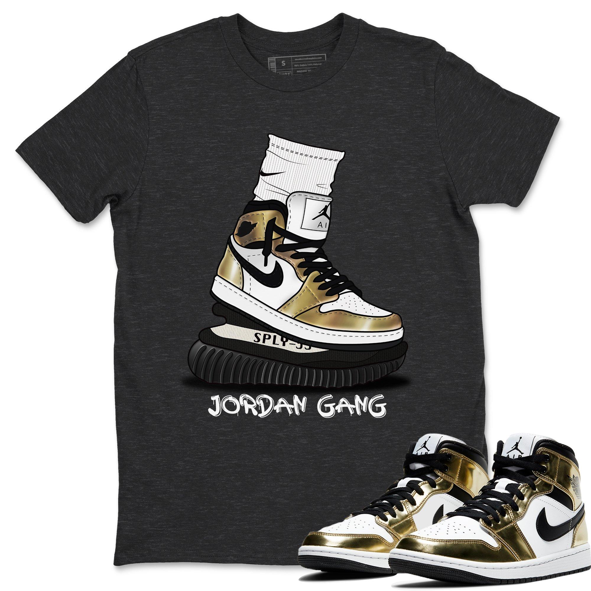 Jordan 1 Metallic Gold Shirt To Match Jordans Jordan Gang Sneaker Tees Jordan 1 Metallic Gold Drip Gear Zone Sneaker Matching Clothing Unisex Shirts