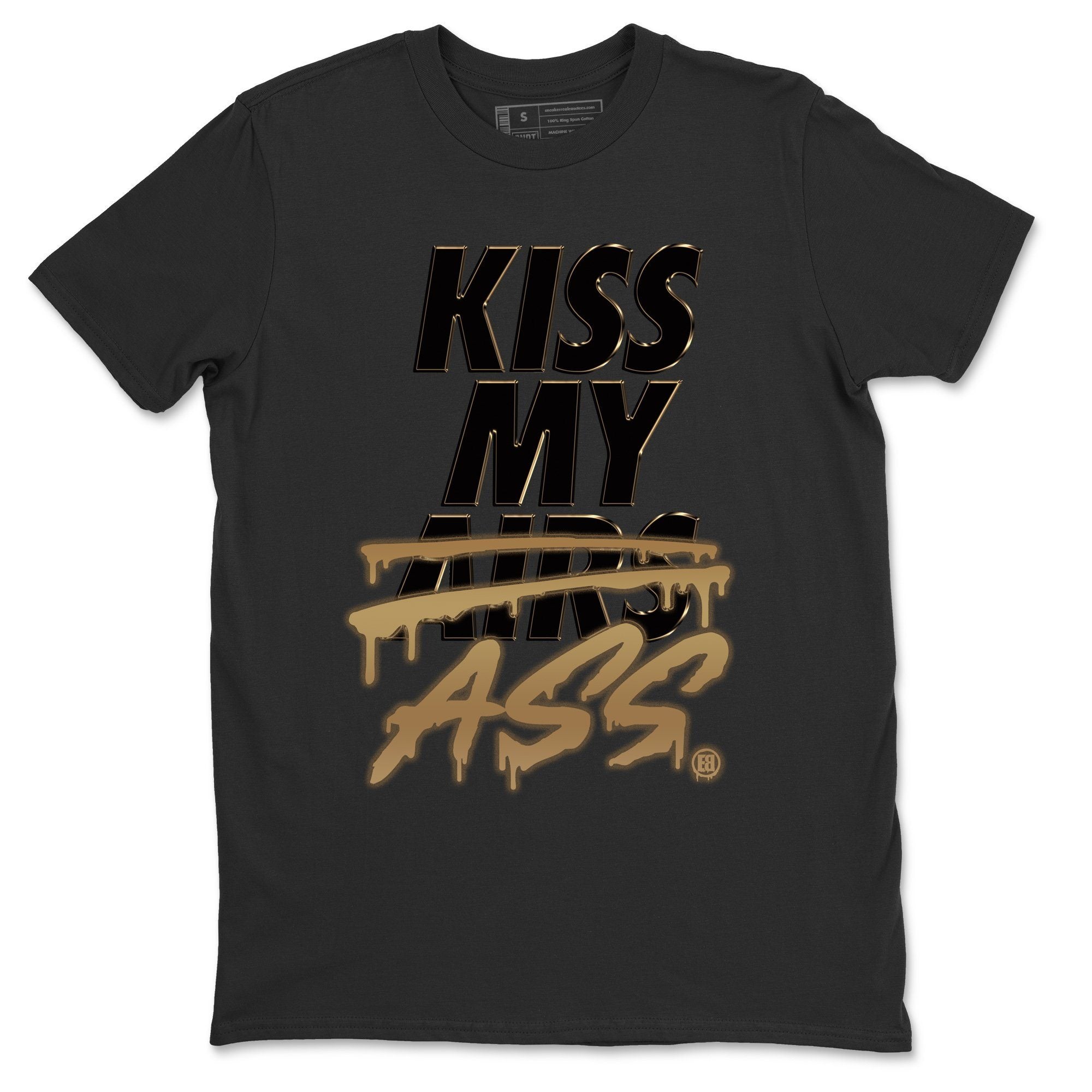Jordan 1 Black Metallic Gold Sneaker Match Tees Kiss My Ass Sneaker Tees Jordan 1 Black Metallic Gold Jordan to match sneaker T-Shirt Crew Neck Shirts