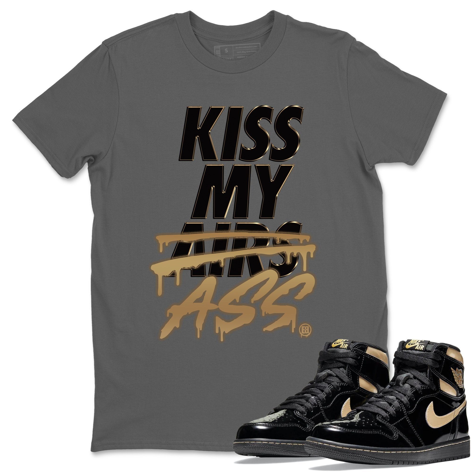 Jordan 1 Black Metallic Gold Sneaker Match Tees Kiss My Ass Sneaker Tees Jordan 1 Black Metallic Gold Jordan to match sneaker T-Shirt Crew Neck Shirts