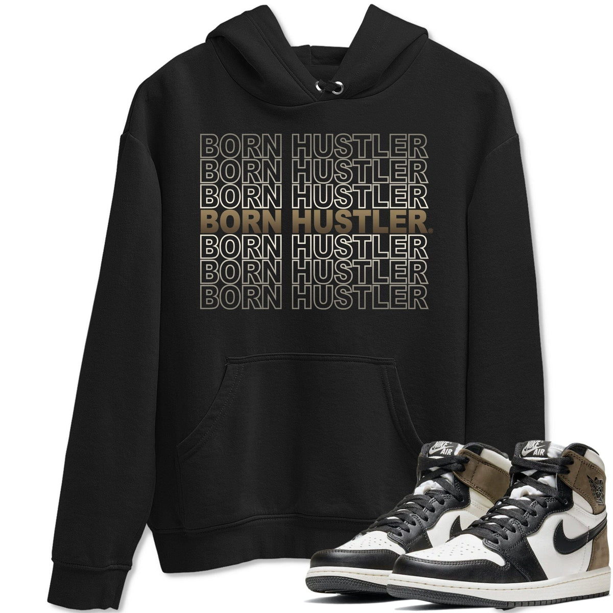 Jordan 1 Dark Mocha Sneaker Matching T-Shirt Born Hustler Sneaker Tees Jordan 1 Dark Mocha Sneaker Release Tees Crew Neck Tees