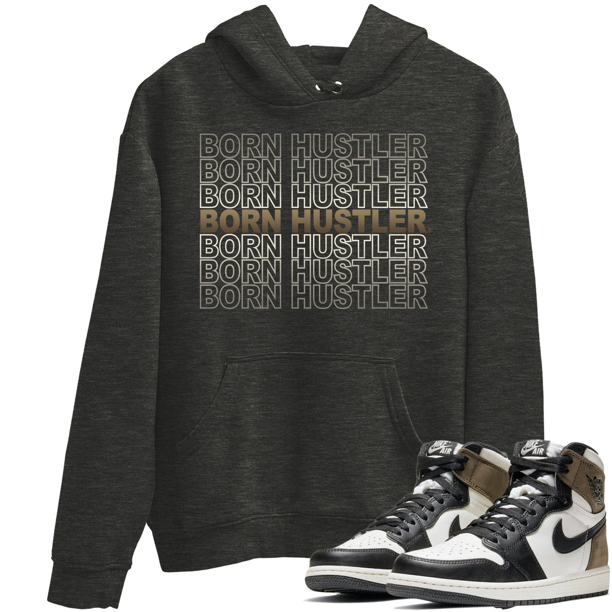 Jordan 1 Dark Mocha Sneaker Matching T-Shirt Born Hustler Sneaker Tees Jordan 1 Dark Mocha Sneaker Release Tees Crew Neck Tees