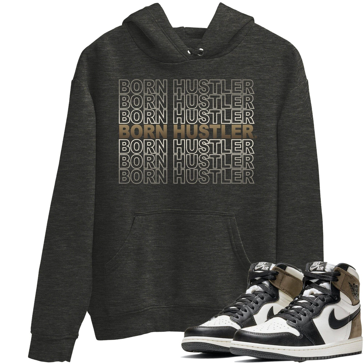 Jordan 1 Dark Mocha Sneaker Matching T-Shirt Born Hustler Sneaker Tees Jordan 1 Dark Mocha Sneaker Release Tees Crew Neck Tees