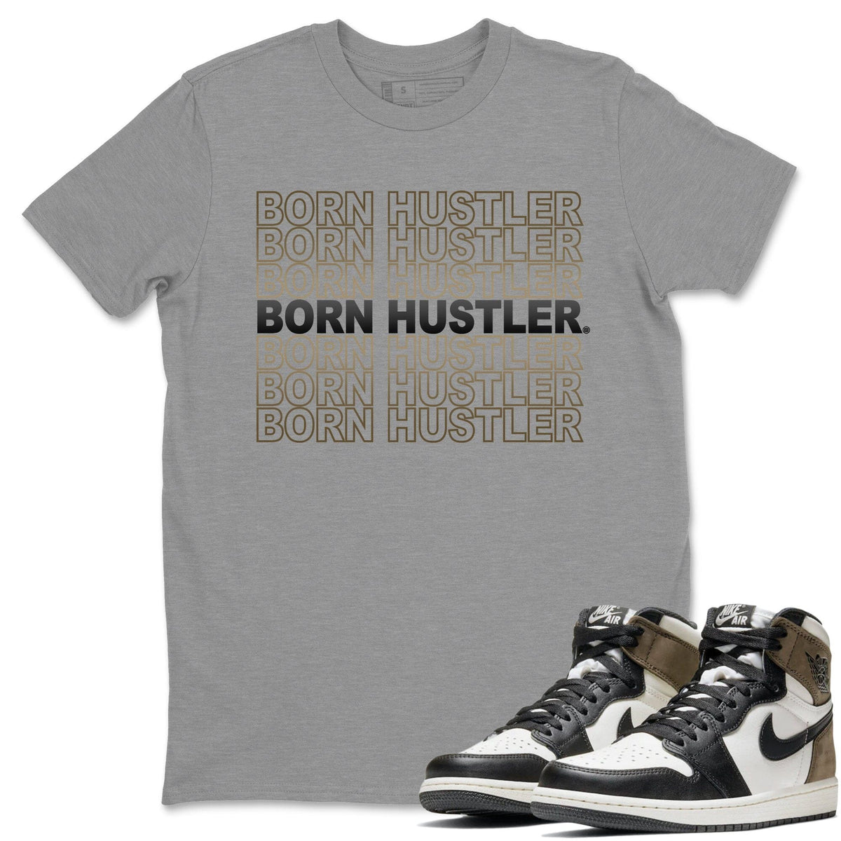 Jordan 1 Dark Mocha Sneaker Matching T-Shirt Born Hustler Sneaker Tees Jordan 1 Dark Mocha Sneaker Release Tees Crew Neck Tees