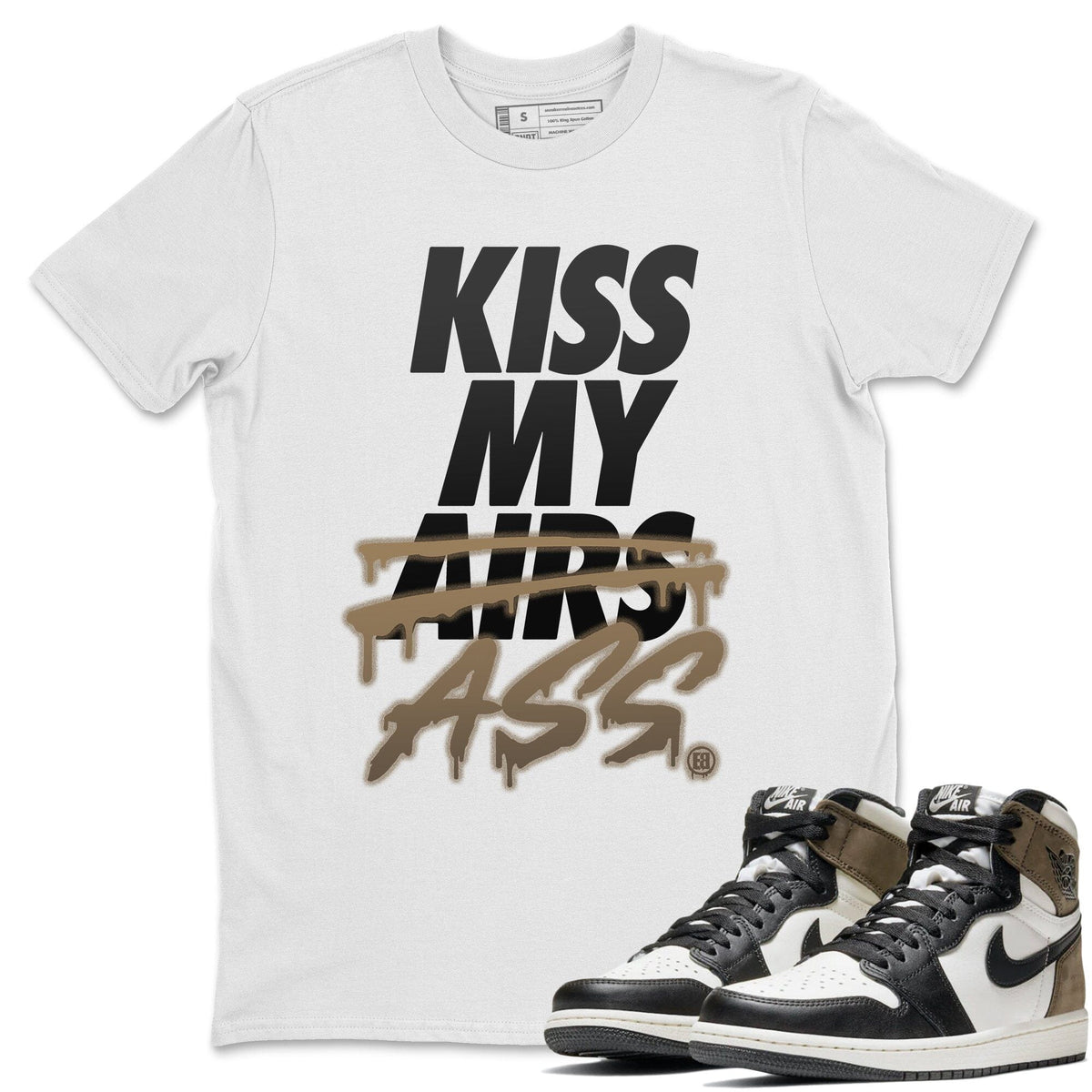 Jordan 1 Dark Mocha Sneaker Matching T-Shirt Kiss My Ass Sneaker Tees Jordan 1 Dark Mocha Sneaker Release Tees Crew Neck Tees