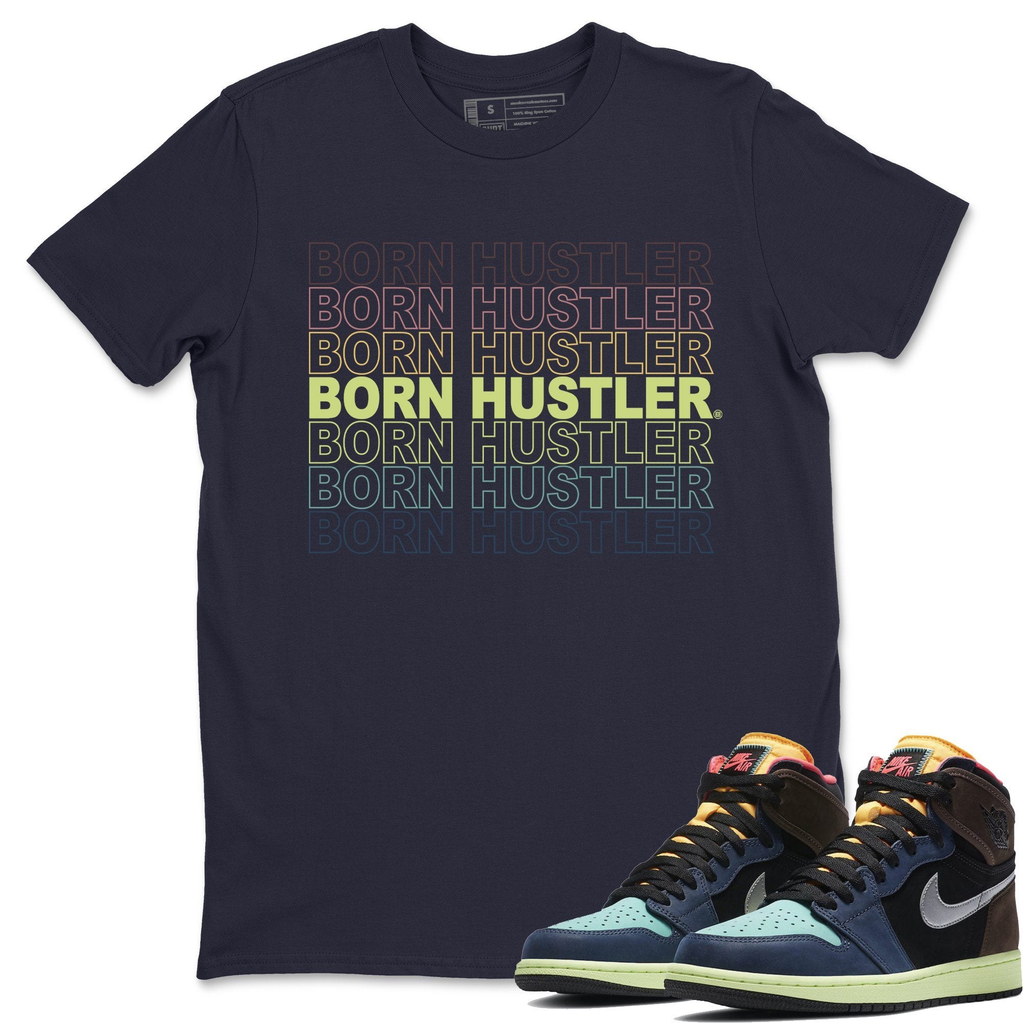 Jordan 1 Bio Hack Sneaker Match Tees Born Hustler Sneaker Tees Jordan 1 Bio Hack Jordan to match sneaker T-Shirt Crew Neck Shirts