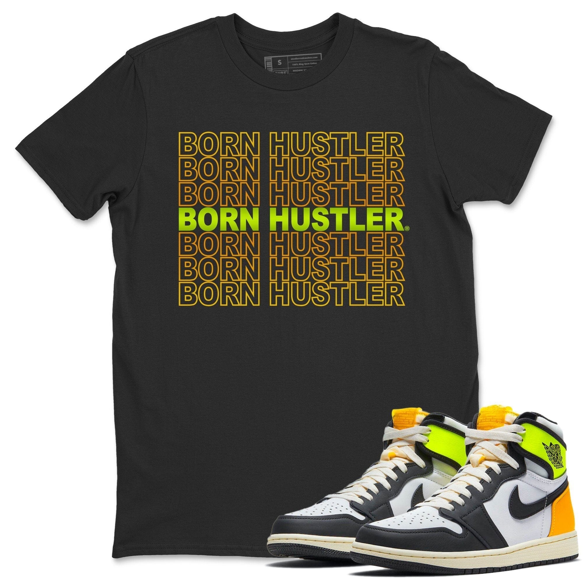 Jordan 1 Volt Gold Shirt To Match Jordans Born Hustler Sneaker Tees Jordan 1 Volt Gold Drip Gear Zone Sneaker Matching Clothing Unisex Shirts