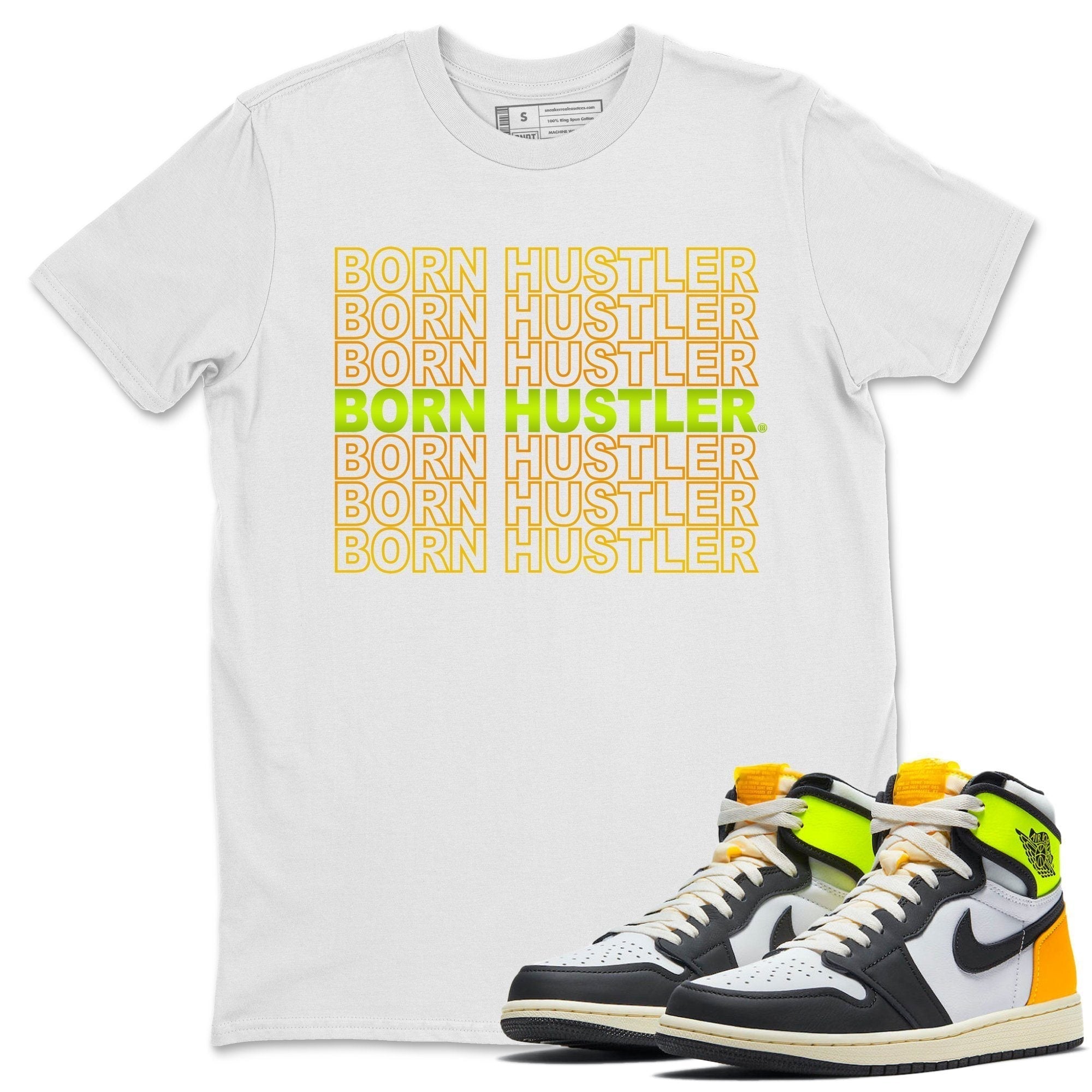 Jordan 1 Volt Gold Shirt To Match Jordans Born Hustler Sneaker Tees Jordan 1 Volt Gold Drip Gear Zone Sneaker Matching Clothing Unisex Shirts