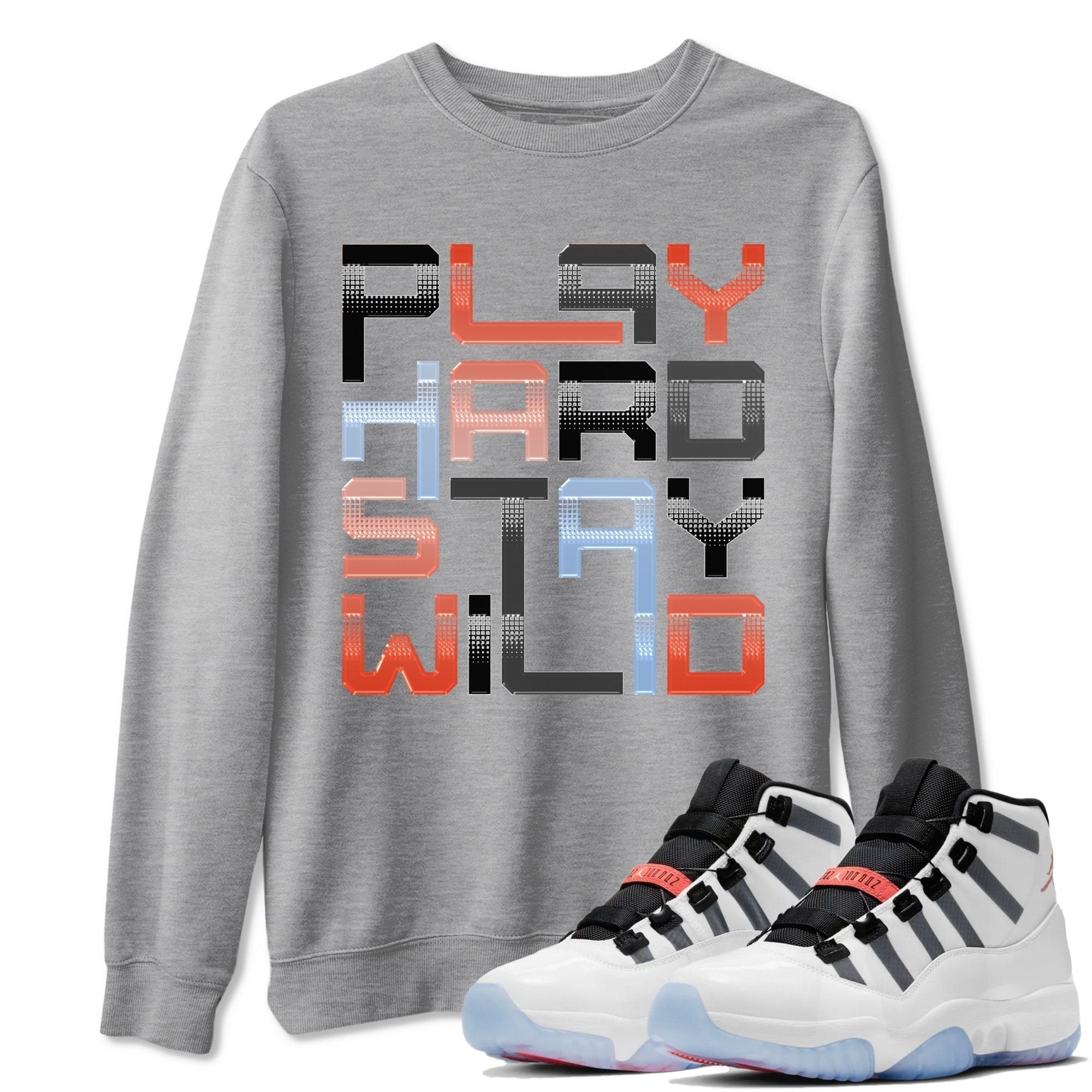 Jordan 11 Adapt Shirt To Match Jordans Play Hard Stay Wild Sneaker Tees Jordan 11 Adapt Drip Gear Zone Sneaker Matching Clothing Unisex Shirts