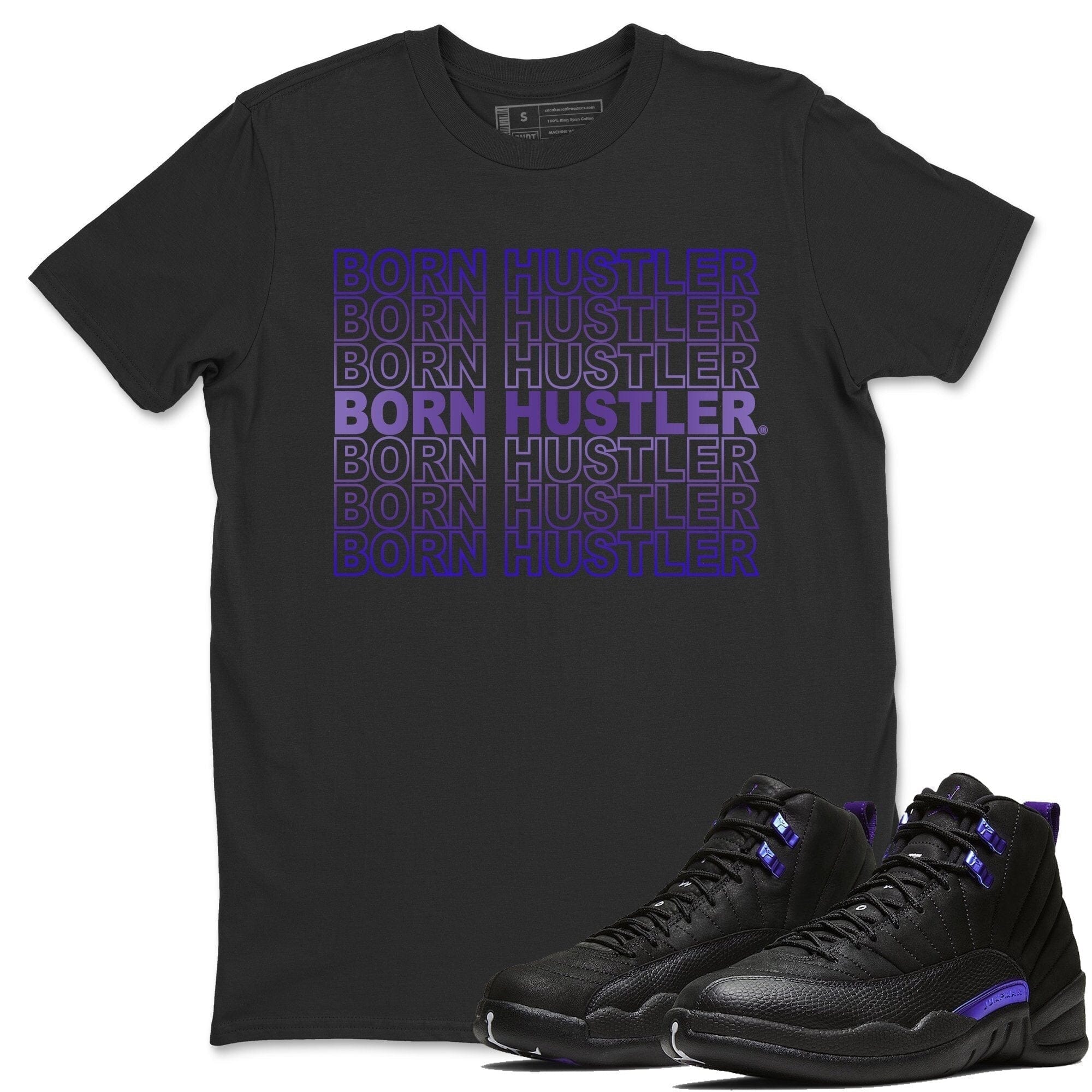 Jordan 12 Dark Concord Shirt To Match Jordans Born Hustler Sneaker Tees Jordan 12 Dark Concord Drip Gear Zone Sneaker Matching Clothing Unisex Shirts
