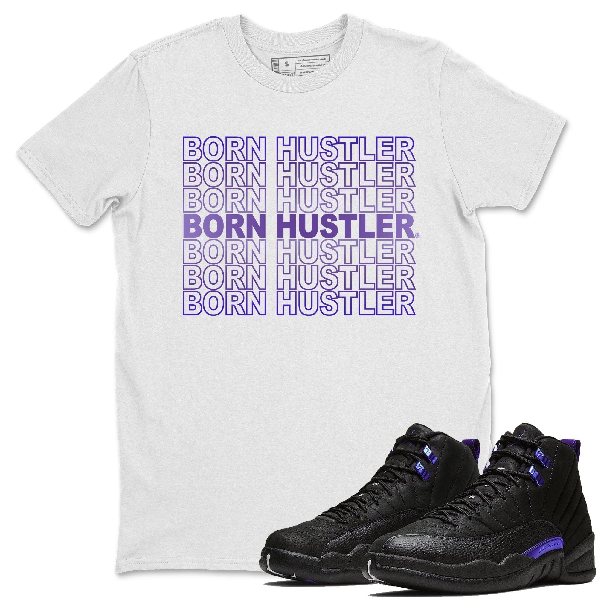 Jordan 12 Dark Concord Shirt To Match Jordans Born Hustler Sneaker Tees Jordan 12 Dark Concord Drip Gear Zone Sneaker Matching Clothing Unisex Shirts