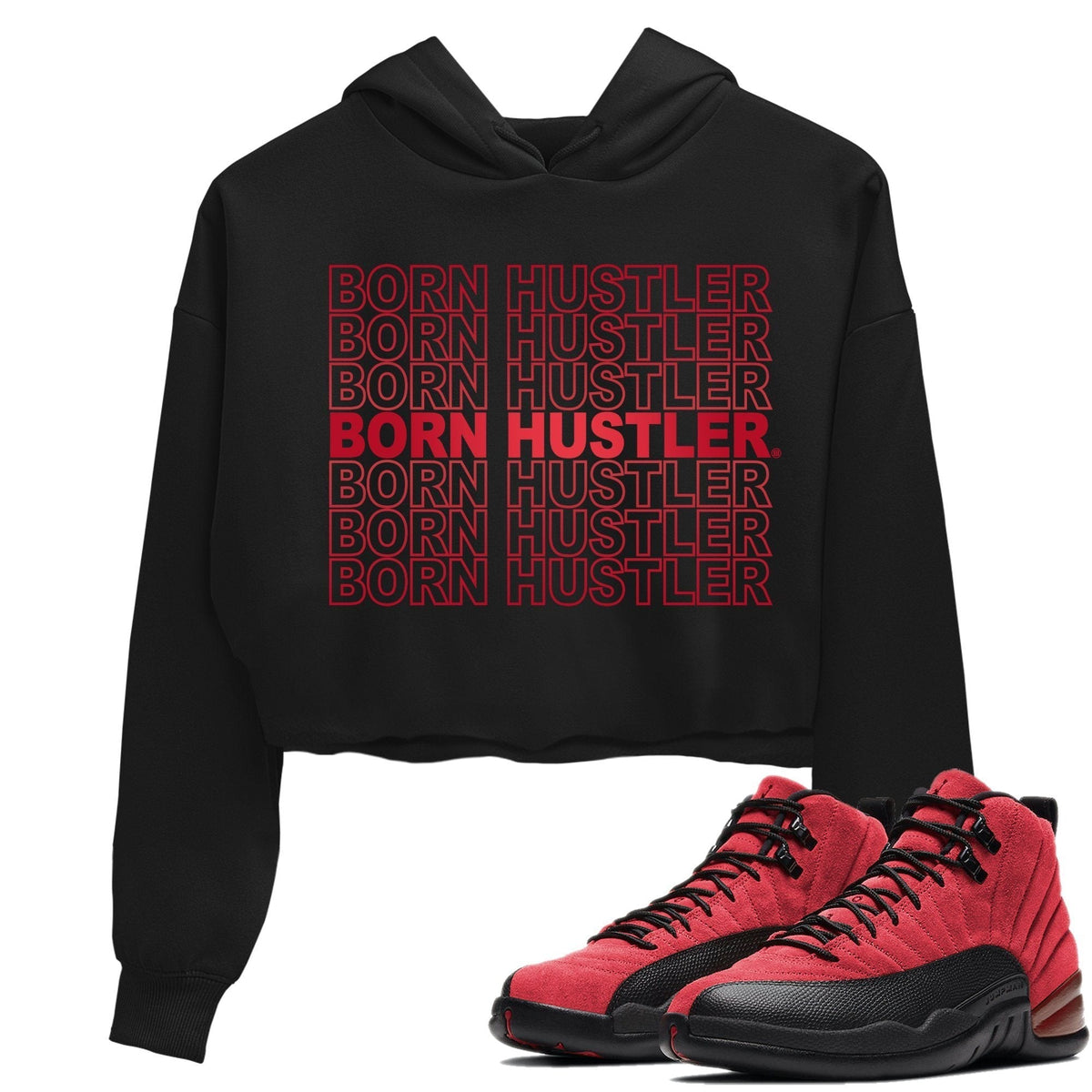 Jordan 12 Reverse Flu Game Sneaker Matching T-Shirt Born Hustler Sneaker Tees Jordan 12 Reverse Flu Game Sneaker Release Tees Women's Shirts