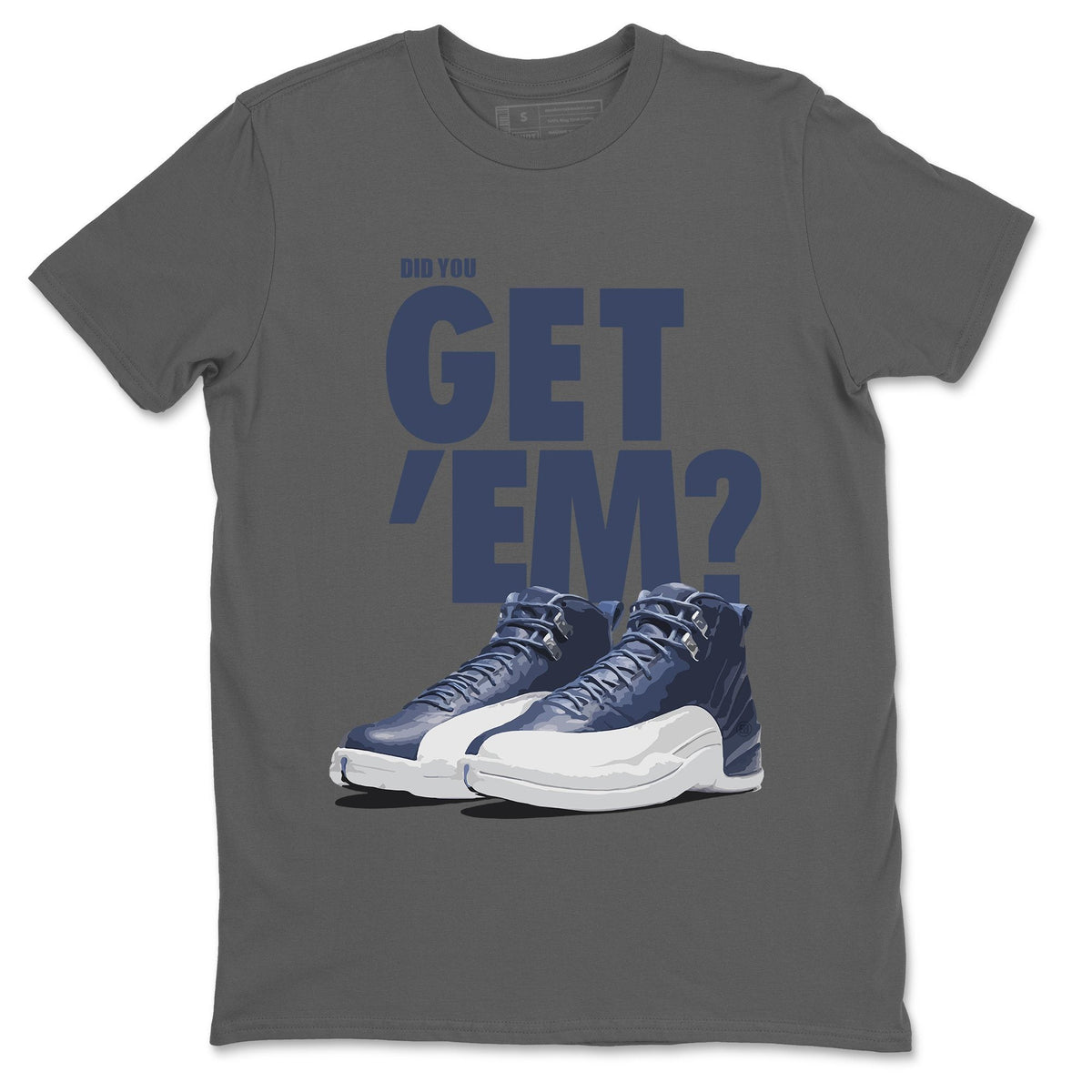 Jordan 12 Stone Blue Sneaker Matching T-Shirt Did You Get Em SNRT Sneaker Tees Jordan 12 Stone Blue Drip Gear Zone Crew Neck Tees