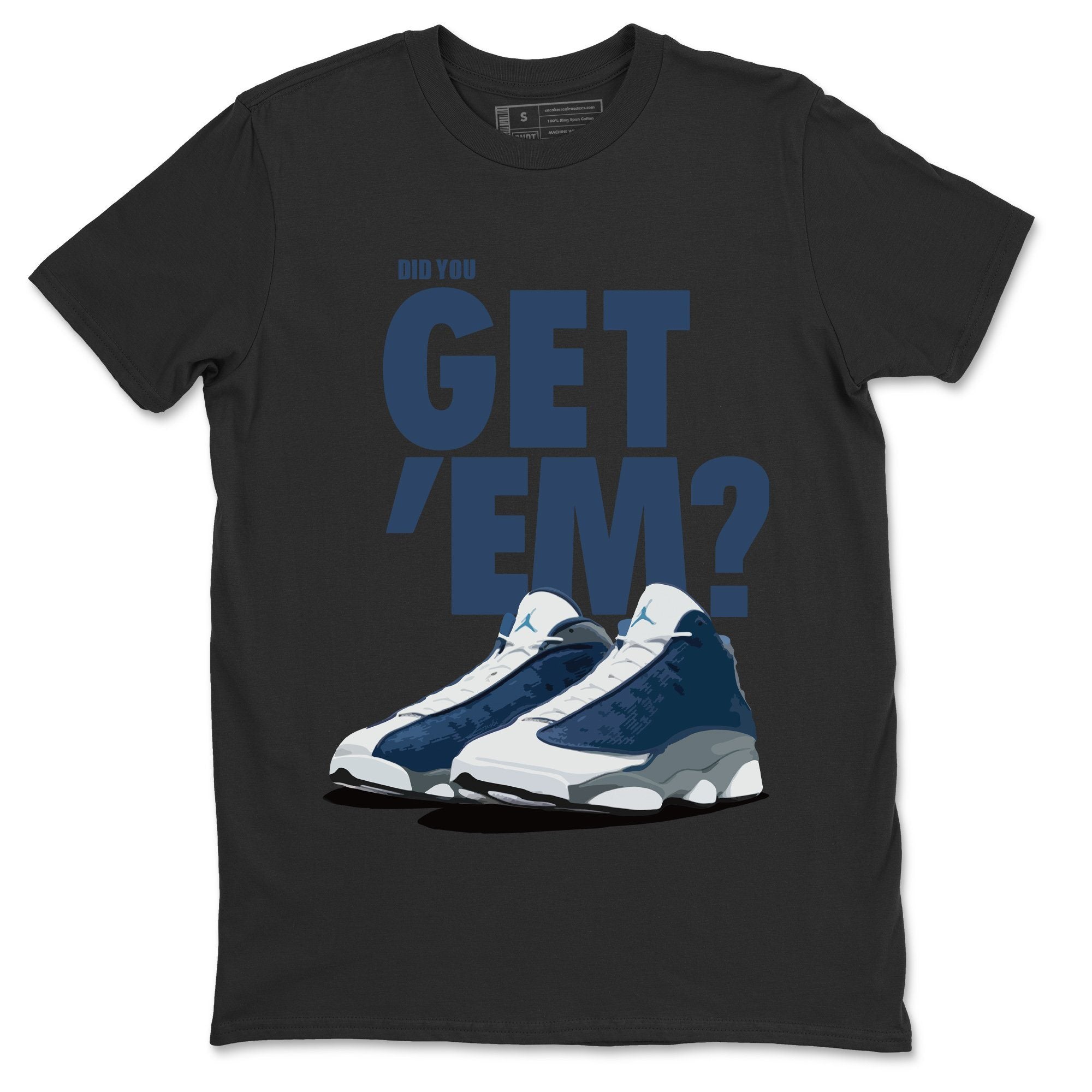 Jordan 13 Flint Sneaker Matching T-Shirt Did You Get Em SNRT Sneaker Tees Jordan 13 Flint Drip Gear Zone Crew Neck Tees