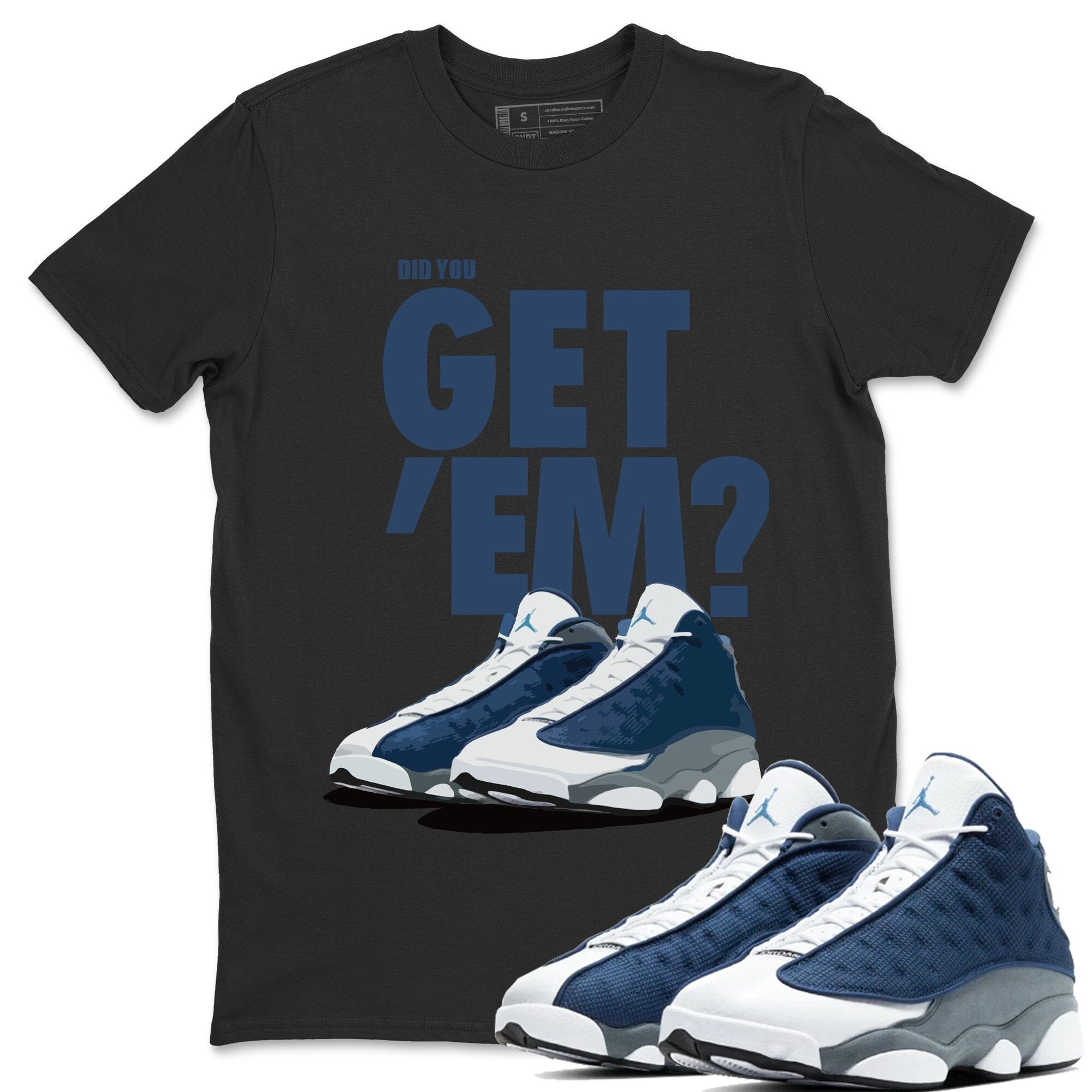 Jordan 13 Flint Sneaker Matching T-Shirt Did You Get Em SNRT Sneaker Tees Jordan 13 Flint Drip Gear Zone Crew Neck Tees