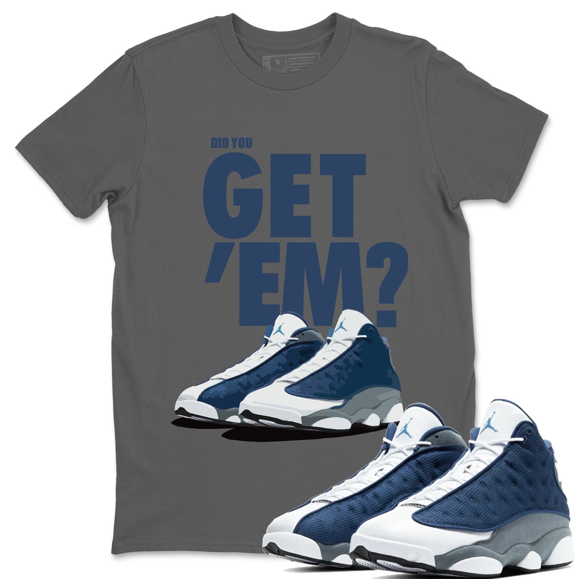 Jordan 13 Flint Sneaker Matching T-Shirt Did You Get Em SNRT Sneaker Tees Jordan 13 Flint Drip Gear Zone Crew Neck Tees
