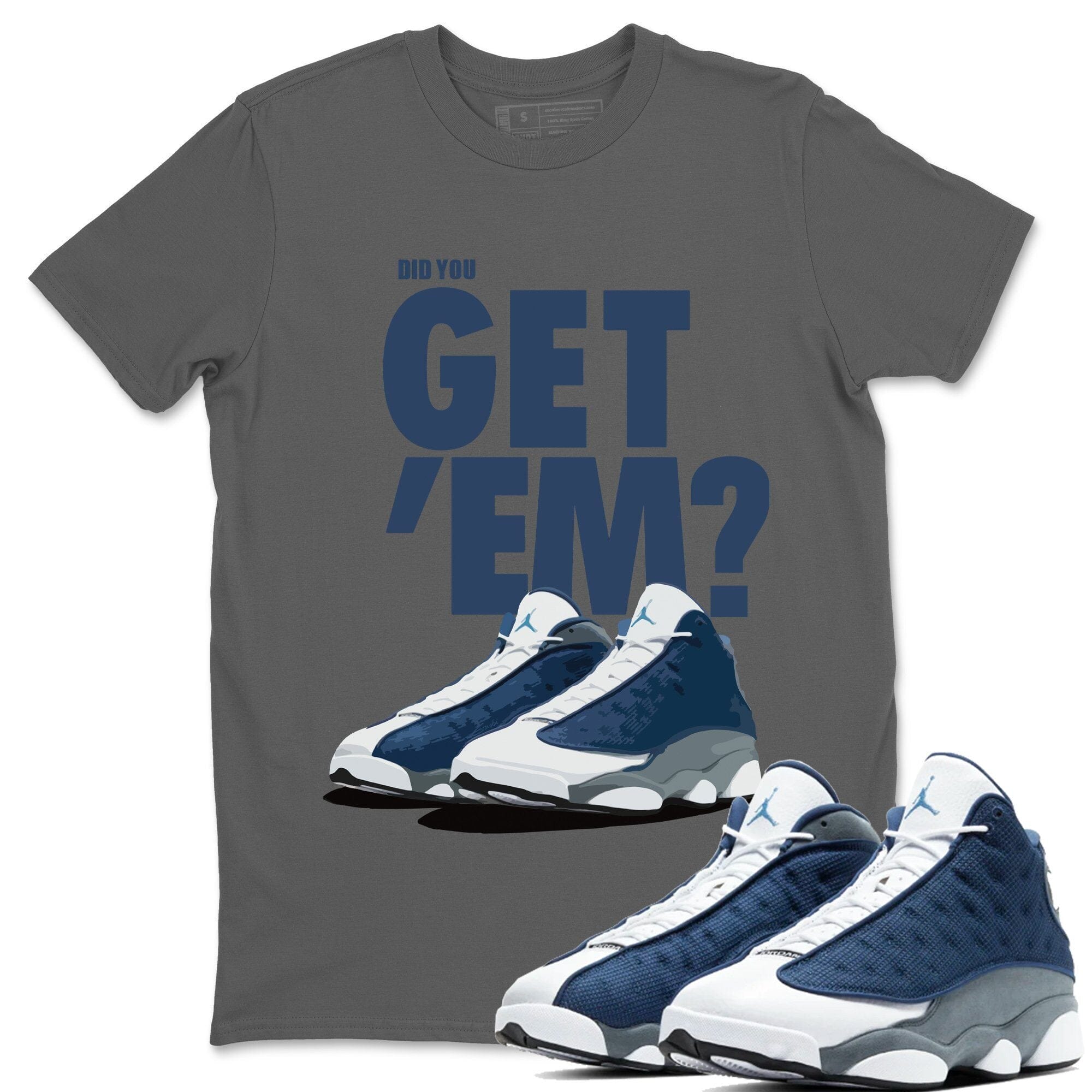 Jordan 13 Flint Sneaker Matching T-Shirt Did You Get Em SNRT Sneaker Tees Jordan 13 Flint Drip Gear Zone Crew Neck Tees
