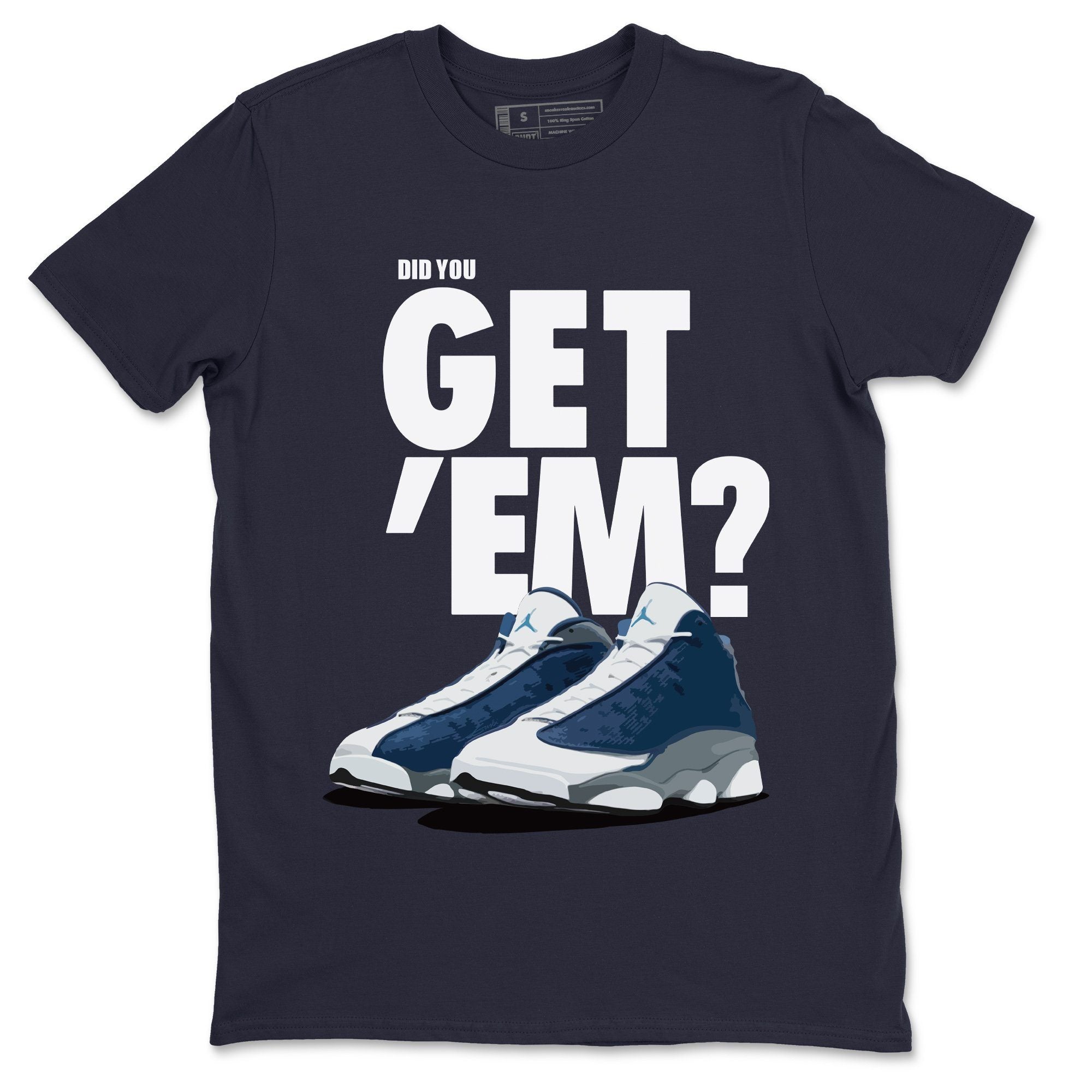 Jordan 13 Flint Sneaker Matching T-Shirt Did You Get Em SNRT Sneaker Tees Jordan 13 Flint Drip Gear Zone Crew Neck Tees