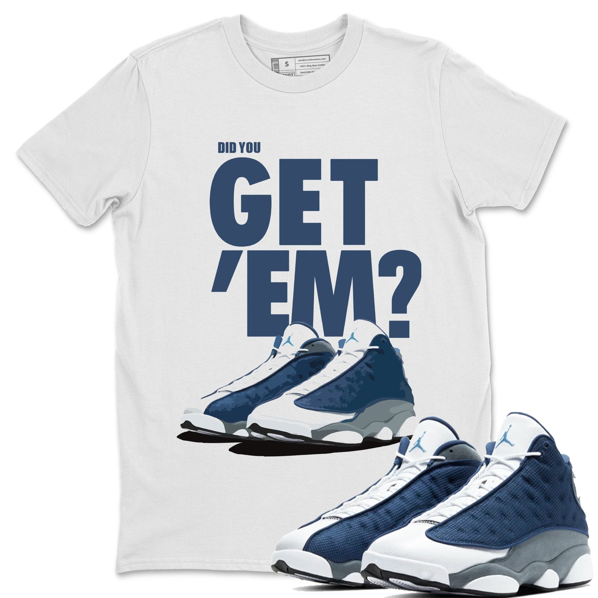 Jordan 13 Flint Sneaker Matching T-Shirt Did You Get Em SNRT Sneaker Tees Jordan 13 Flint Drip Gear Zone Crew Neck Tees