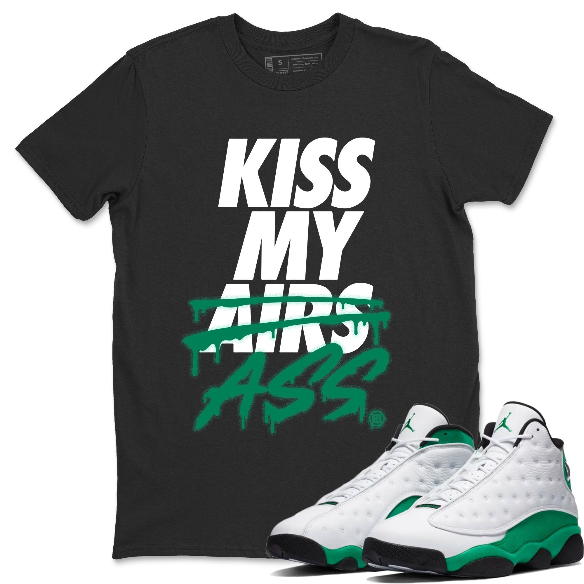 Jordan 13 Lucky Green Shirt To Match Jordans Kiss My Ass Sneaker Tees Jordan 13 Lucky Green Drip Gear Zone Sneaker Matching Clothing Unisex Shirts