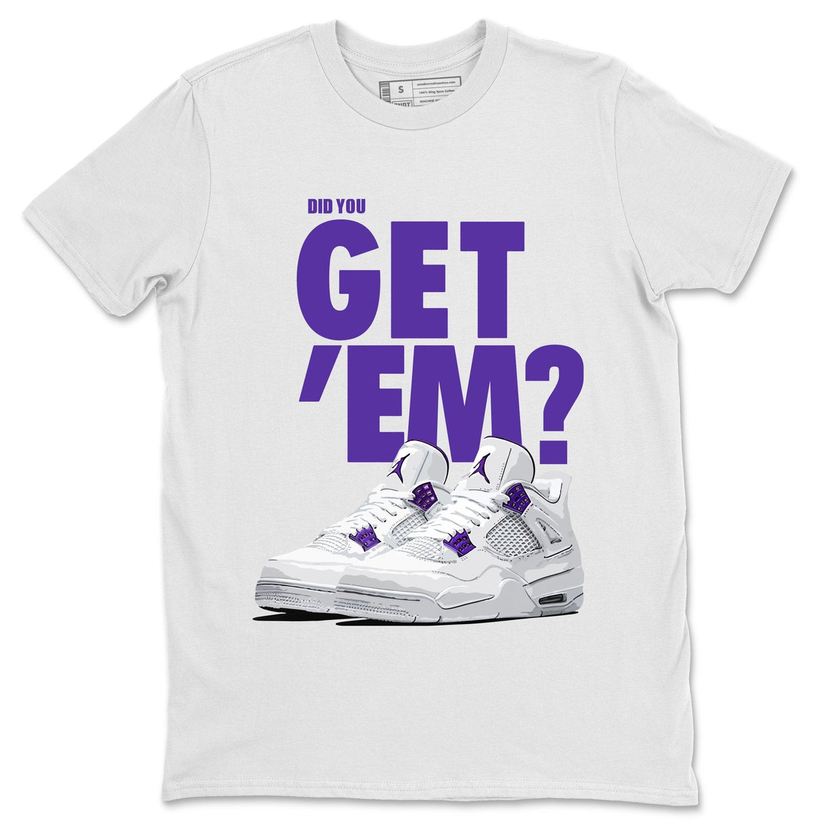Jordan 4 Court Purple Sneaker Matching T-Shirt Did You Get Em SNRT Sneaker Tees Jordan 4 Court Purple Drip Gear Zone Crew Neck Tees