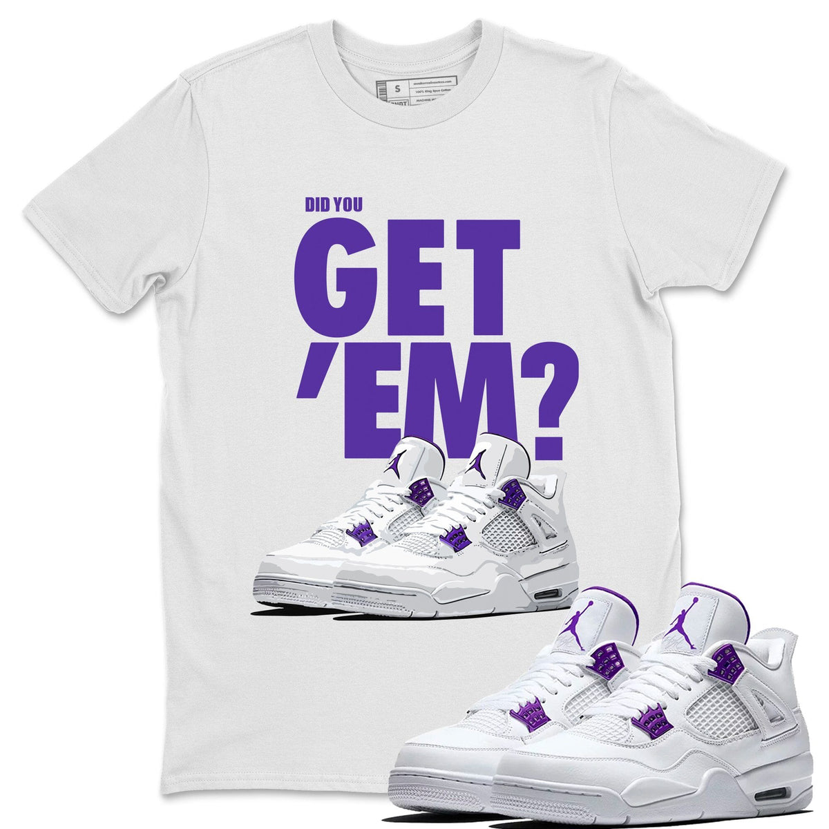 Jordan 4 Court Purple Sneaker Matching T-Shirt Did You Get Em SNRT Sneaker Tees Jordan 4 Court Purple Drip Gear Zone Crew Neck Tees