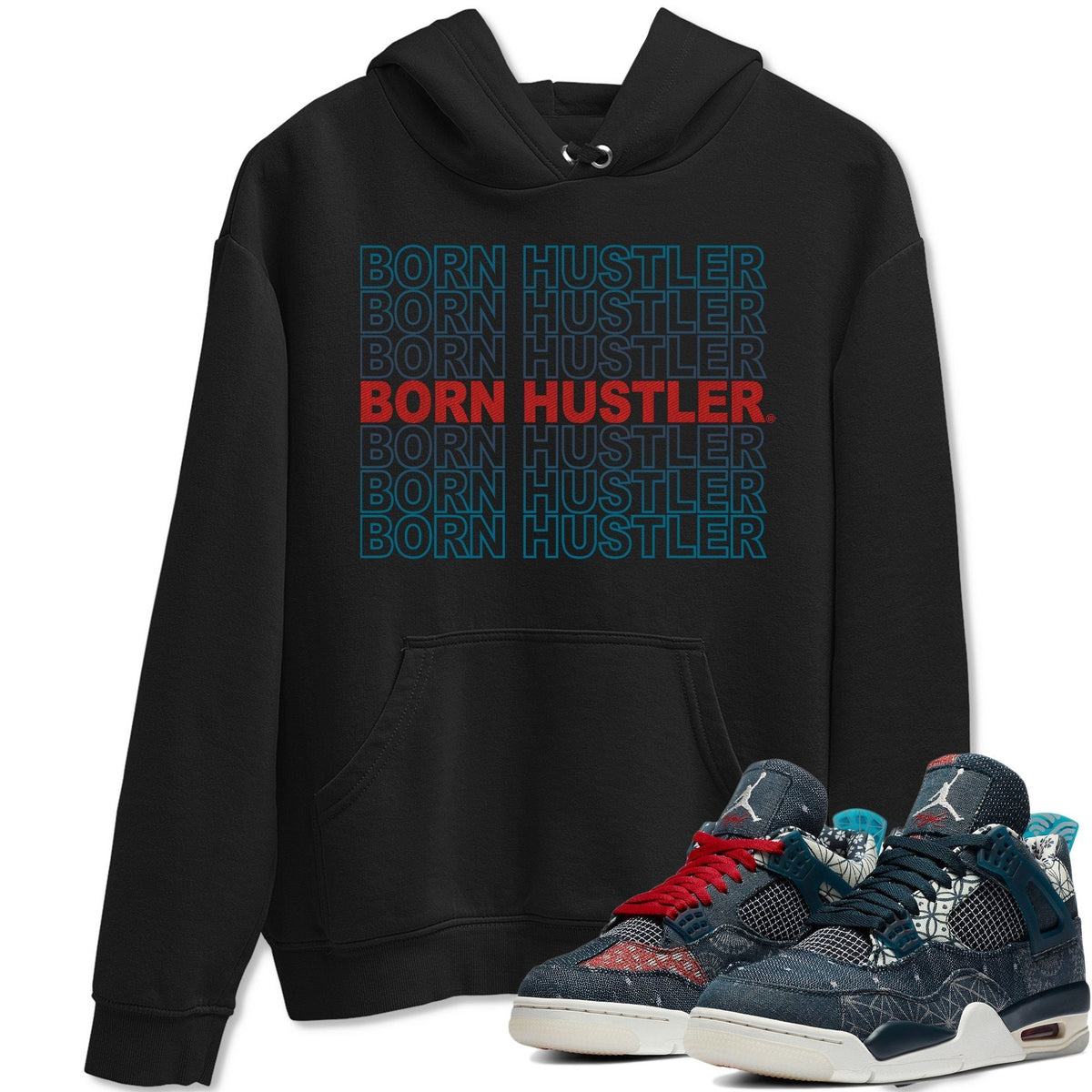 Jordan 4 Deep Ocean Shirt To Match Jordans Born Hustler Sneaker Tees Jordan 4 Deep Ocean Drip Gear Zone Sneaker Matching Clothing Unisex Shirts