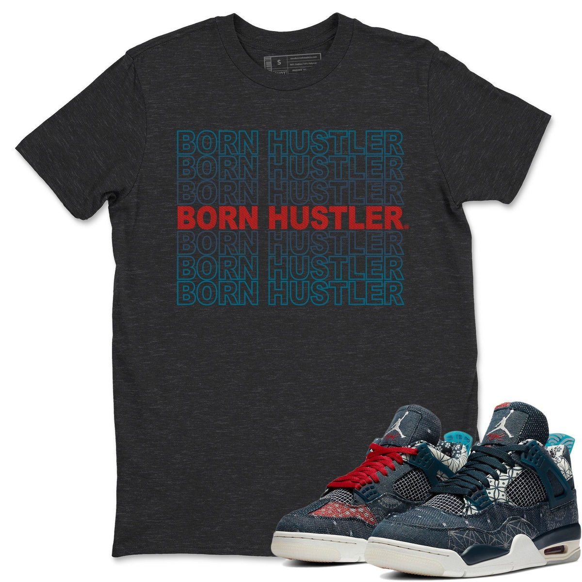 Jordan 4 Deep Ocean Shirt To Match Jordans Born Hustler Sneaker Tees Jordan 4 Deep Ocean Drip Gear Zone Sneaker Matching Clothing Unisex Shirts
