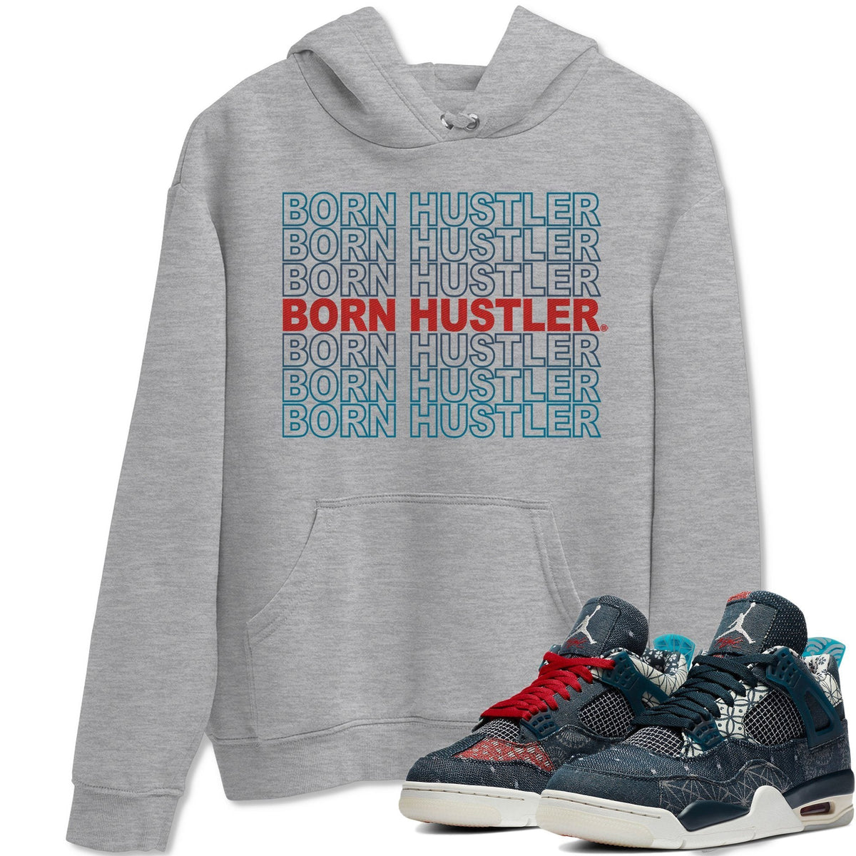 Jordan 4 Deep Ocean Shirt To Match Jordans Born Hustler Sneaker Tees Jordan 4 Deep Ocean Drip Gear Zone Sneaker Matching Clothing Unisex Shirts