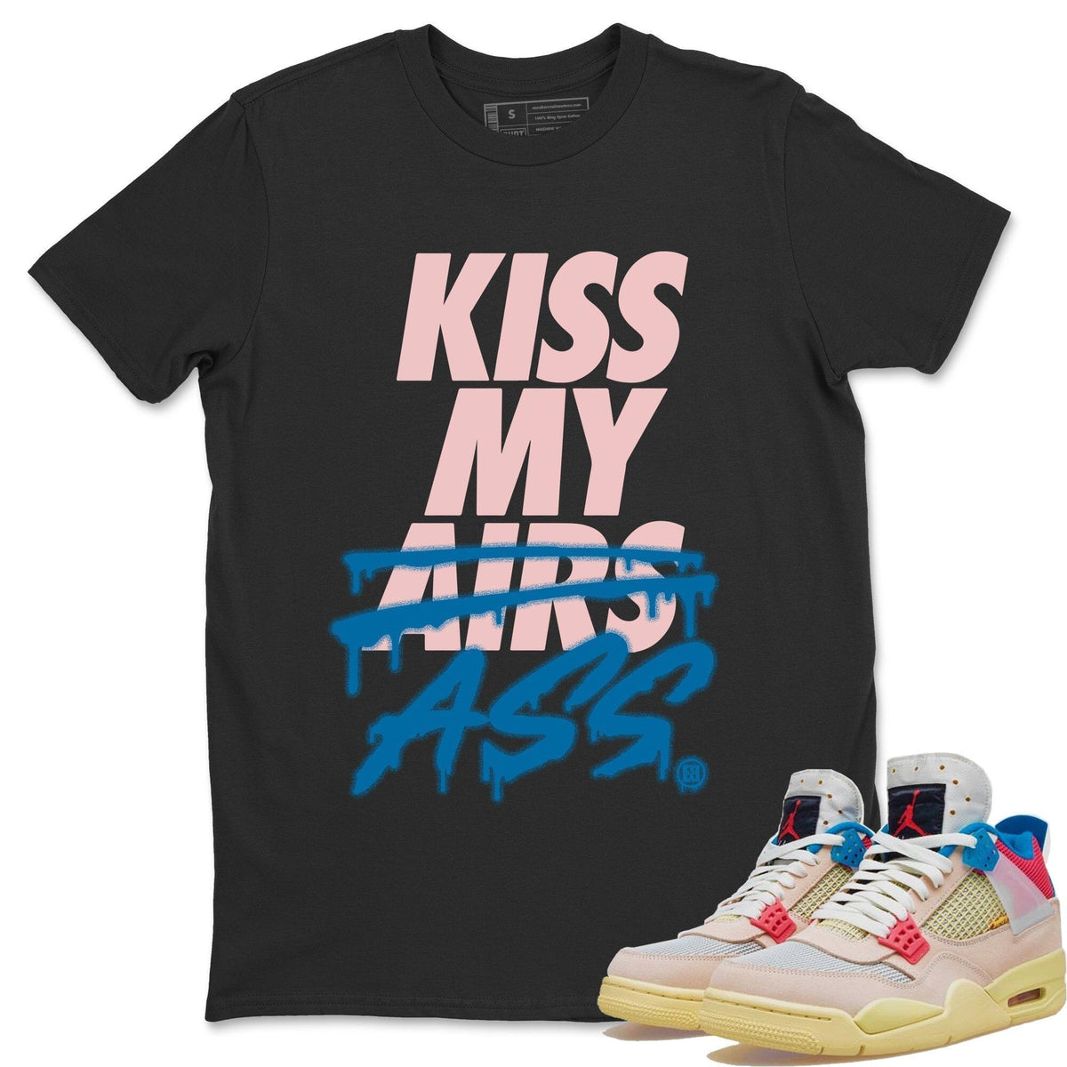 Jordan 4 Union Guava Ice Sneaker Matching T-Shirt Kiss My Ass Sneaker Tees Jordan 4 Union Guava Ice Sneaker Release Tees Crew Neck Tees