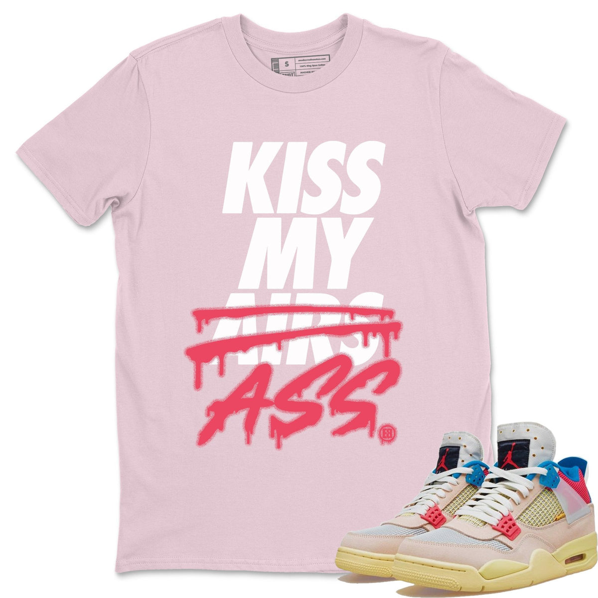 Jordan 4 Union Guava Ice Sneaker Matching T-Shirt Kiss My Ass Sneaker Tees Jordan 4 Union Guava Ice Sneaker Release Tees Crew Neck Tees