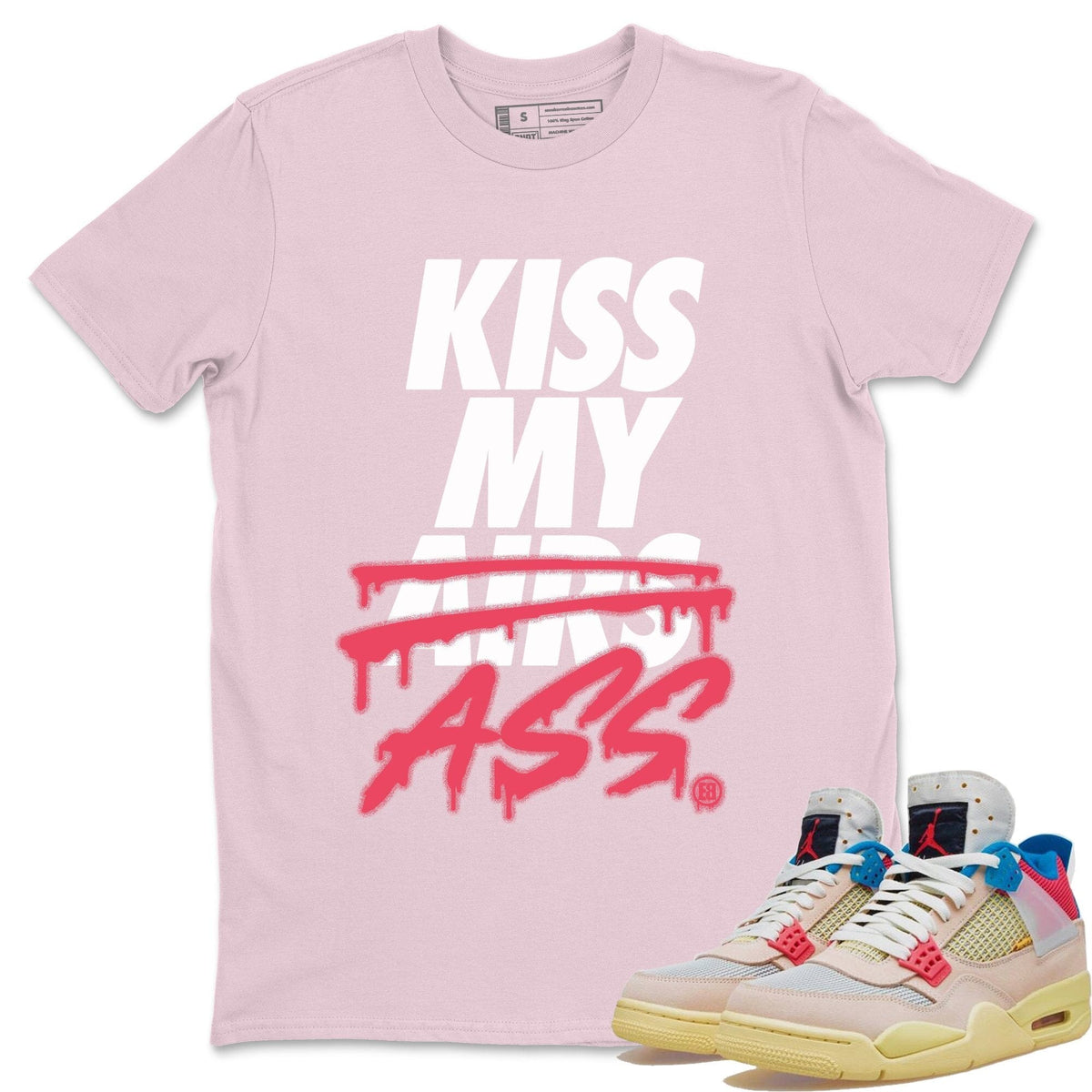 Jordan 4 Union Guava Ice Sneaker Matching T-Shirt Kiss My Ass Sneaker Tees Jordan 4 Union Guava Ice Sneaker Release Tees Crew Neck Tees