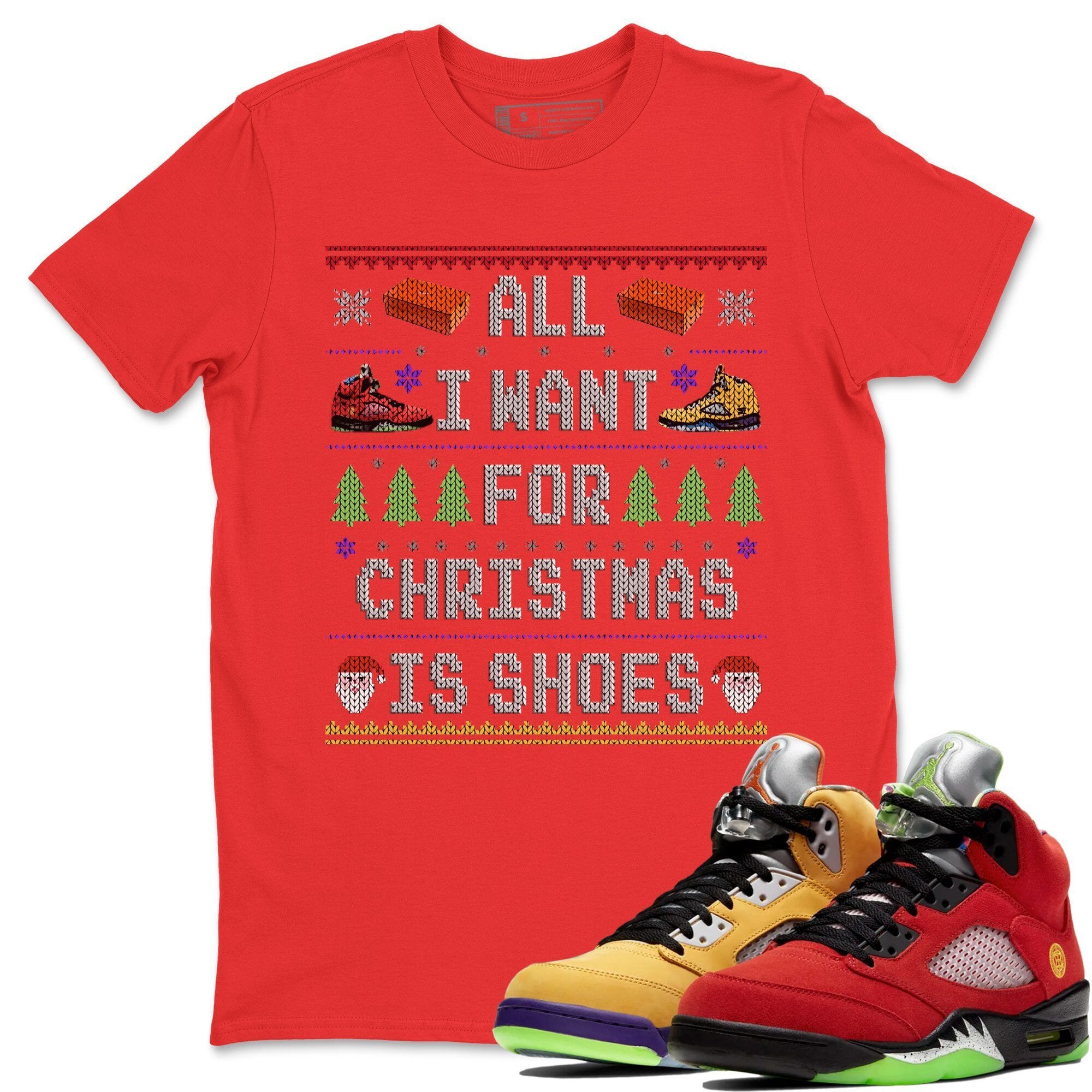 Jordan 5 What The Shirt To Match Jordans All i want for christmas is shoes Sneaker Tees Jordan 5 What The Drip Gear Zone Sneaker Matching Clothing Unisex Shirts
