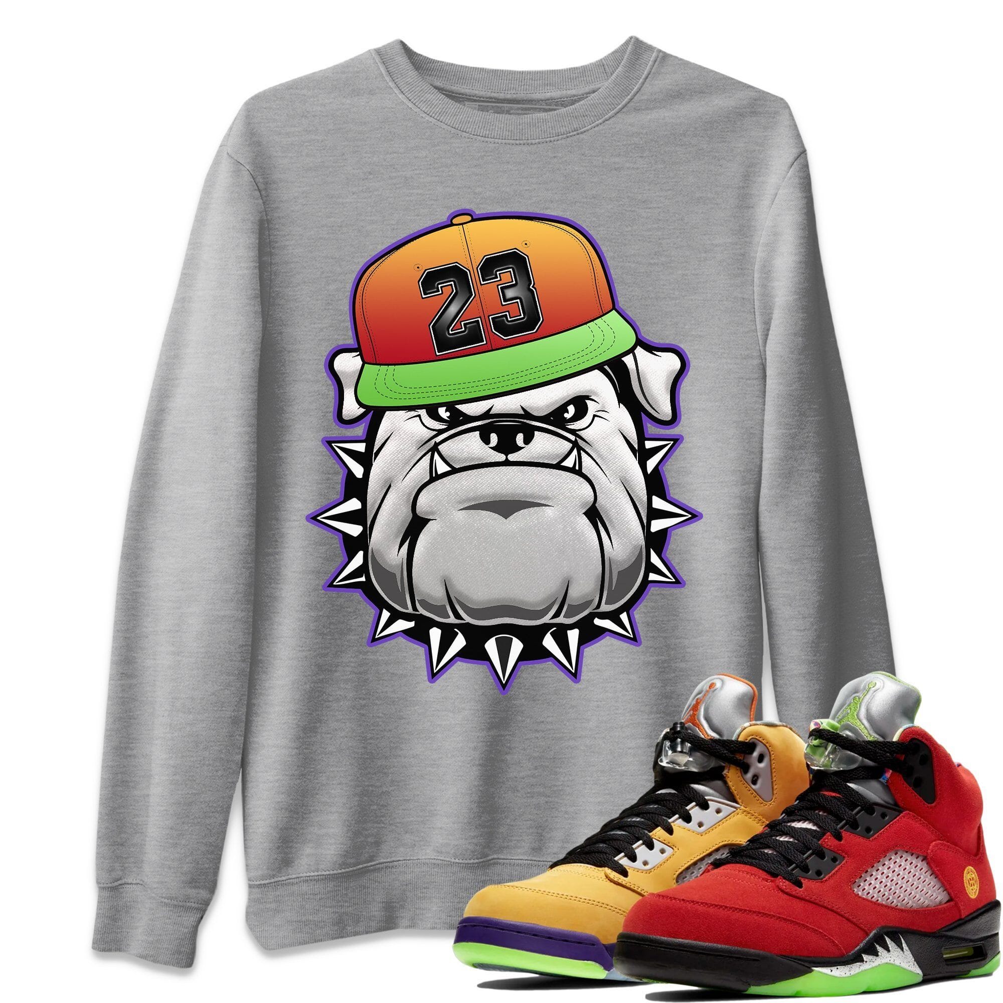 Jordan 5 What The Shirt To Match Jordans English Bulldog Sneaker Tees Jordan 5 What The Drip Gear Zone Sneaker Matching Clothing Unisex Shirts