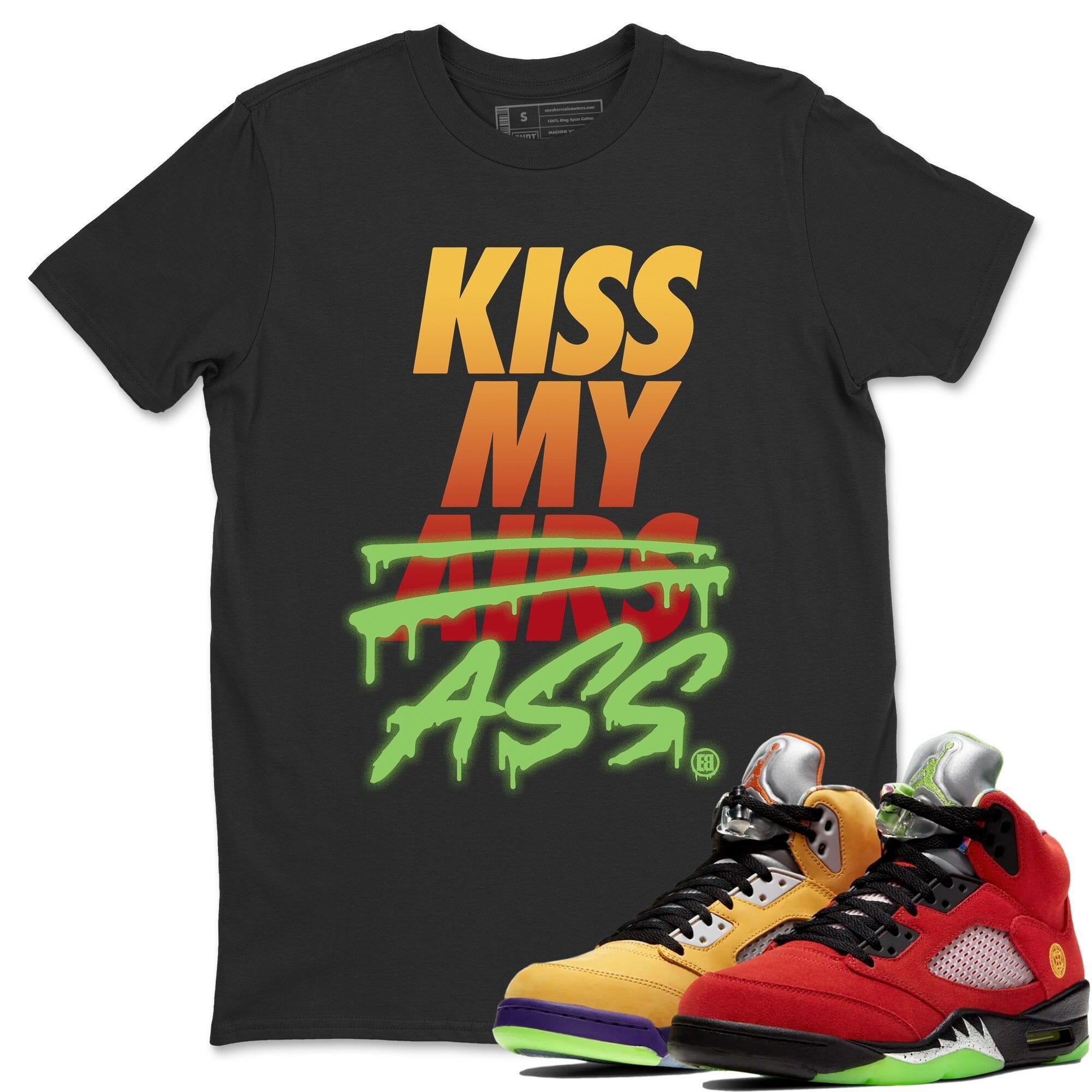 Jordan 5 What The Shirt To Match Jordans Kiss My Ass Sneaker Tees Jordan 5 What The Drip Gear Zone Sneaker Matching Clothing Unisex Shirts
