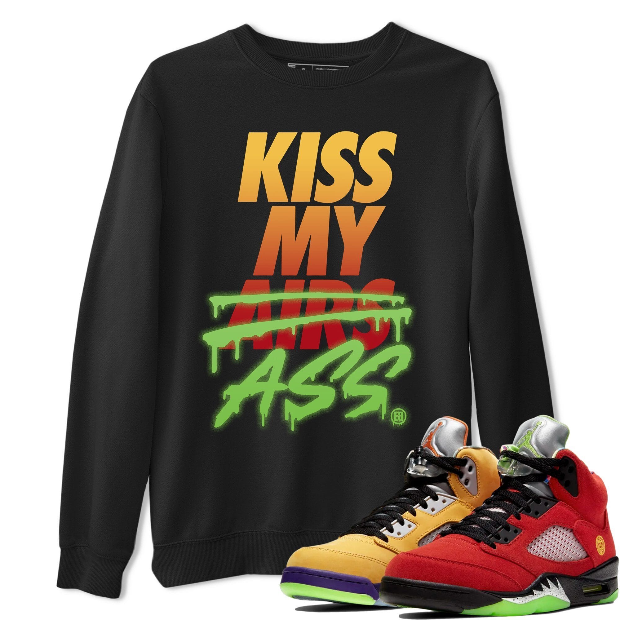Jordan 5 What The Shirt To Match Jordans Kiss My Ass Sneaker Tees Jordan 5 What The Drip Gear Zone Sneaker Matching Clothing Unisex Shirts