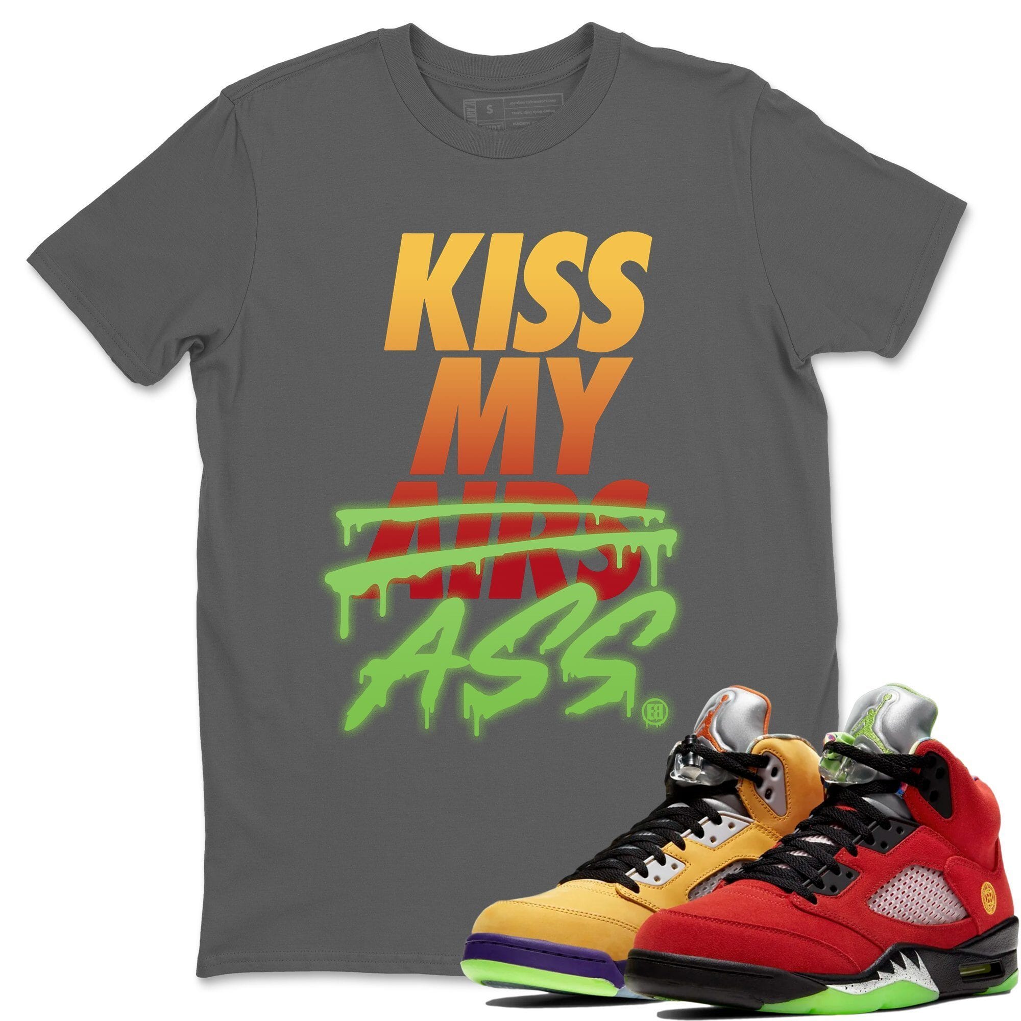 Jordan 5 What The Shirt To Match Jordans Kiss My Ass Sneaker Tees Jordan 5 What The Drip Gear Zone Sneaker Matching Clothing Unisex Shirts