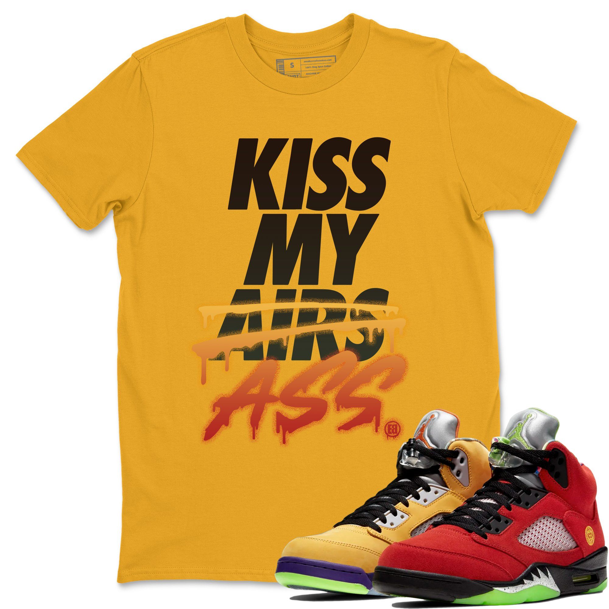 Jordan 5 What The Shirt To Match Jordans Kiss My Ass Sneaker Tees Jordan 5 What The Drip Gear Zone Sneaker Matching Clothing Unisex Shirts